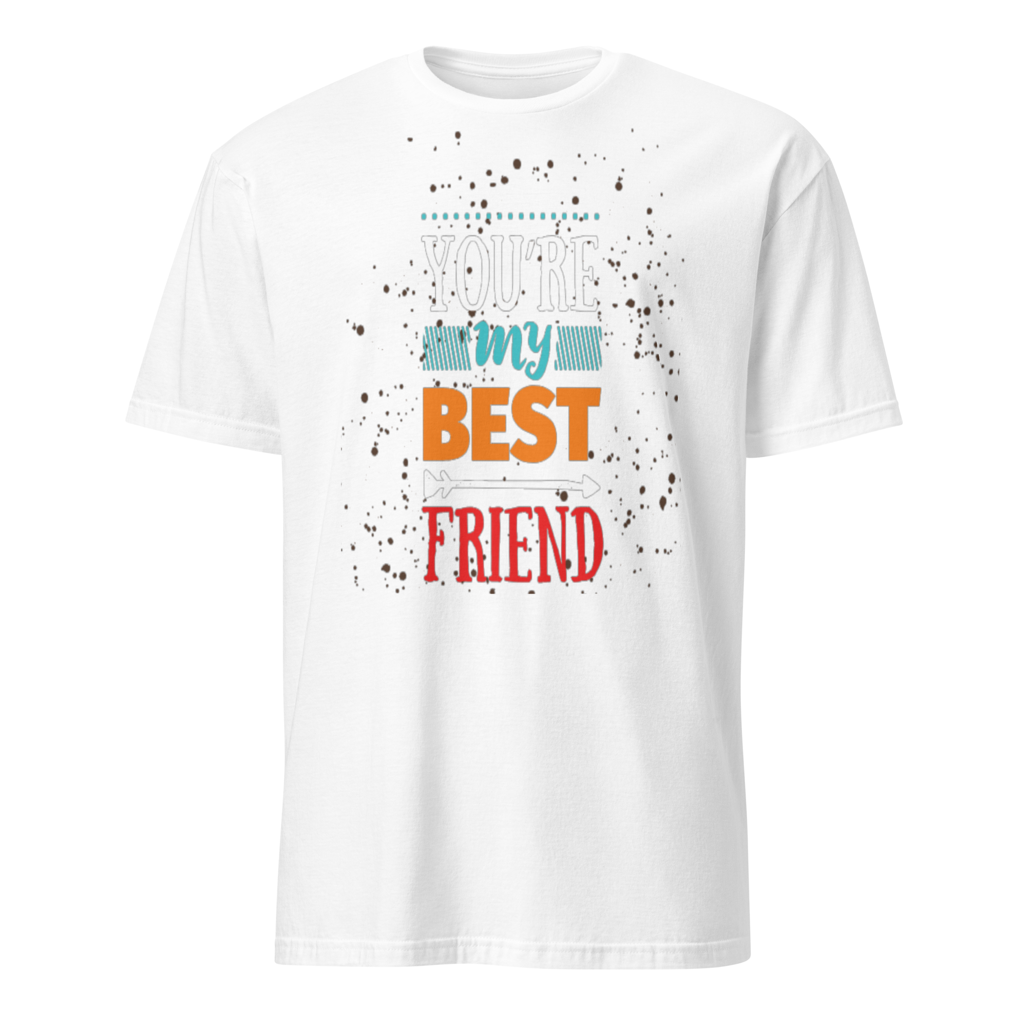 You're My Best Friend Unisex T-Shirt