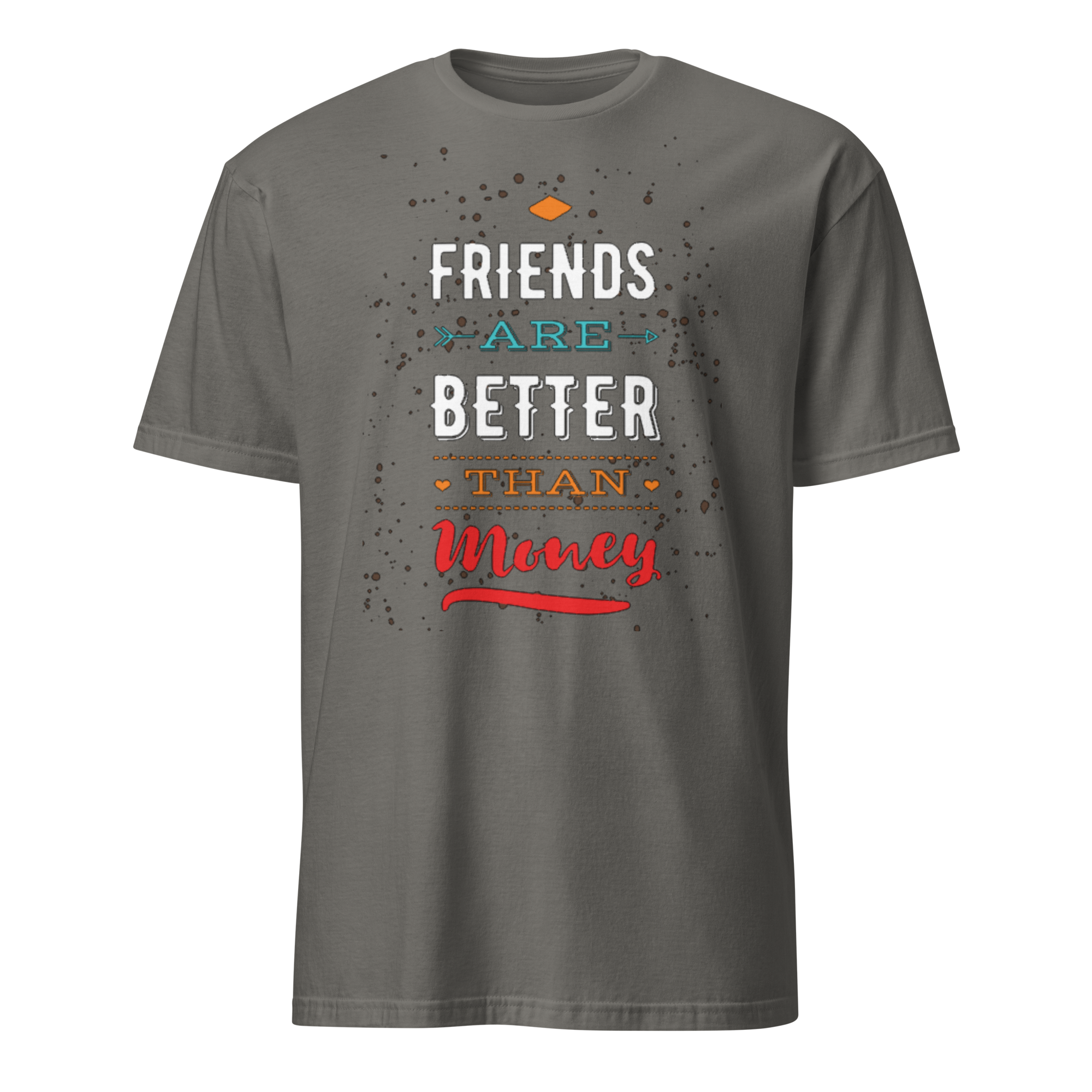 Friends Are Bette Than Money Unisex T-Shirt