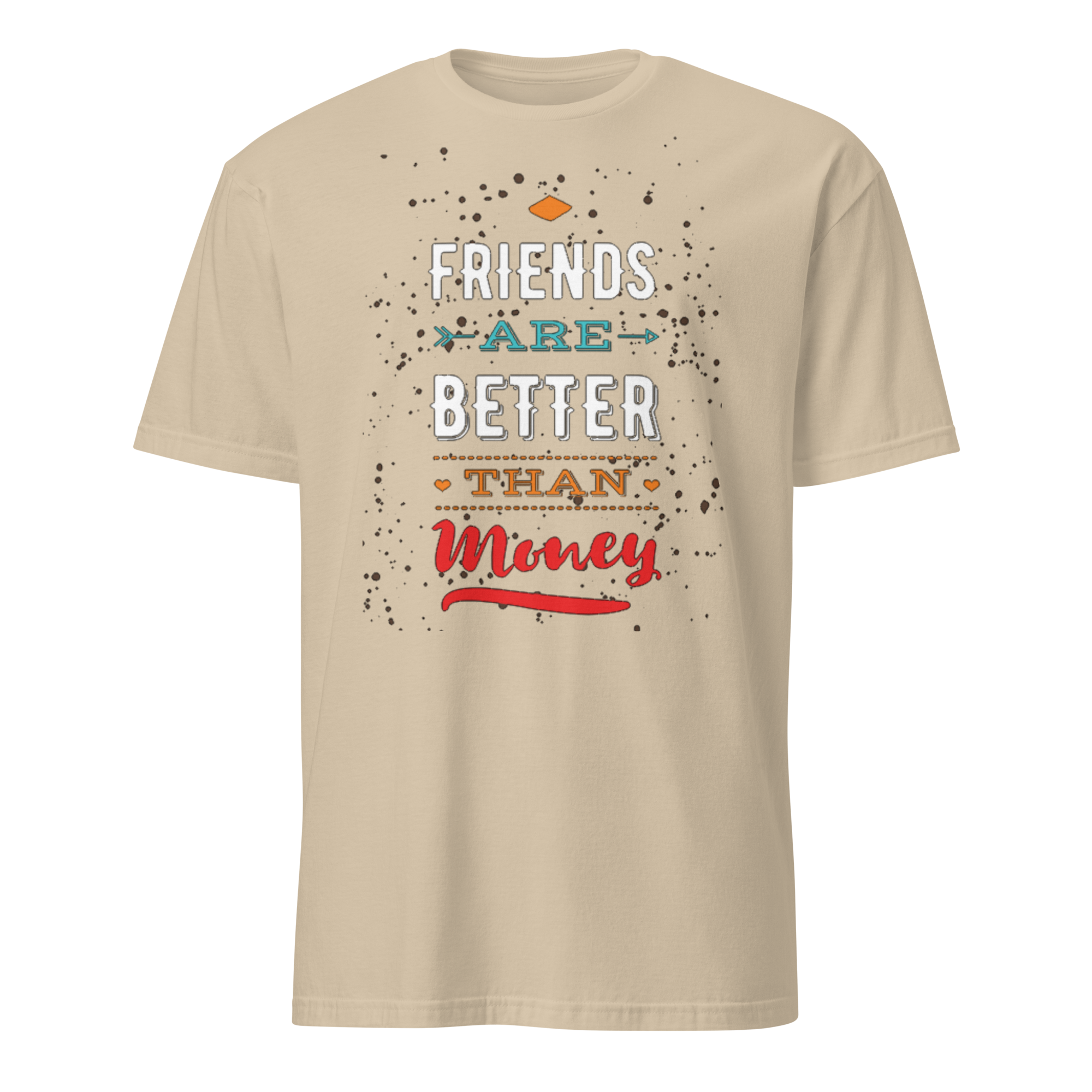 Friends Are Bette Than Money Unisex T-Shirt