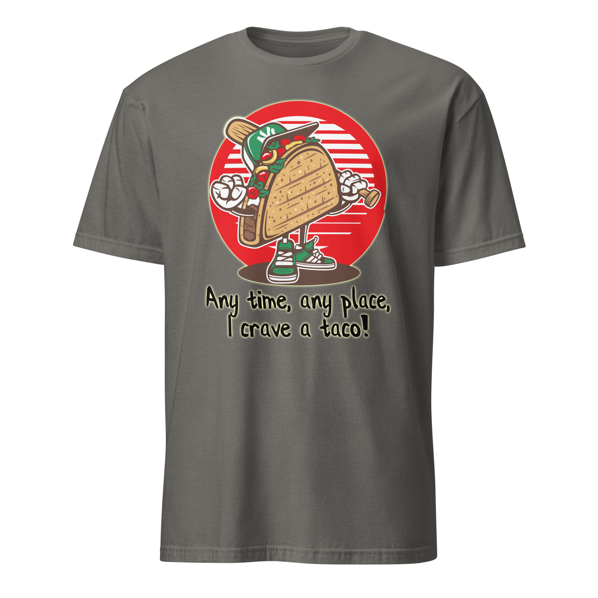 Any Time Any Place I Crave A Taco Unisex T-Shirt