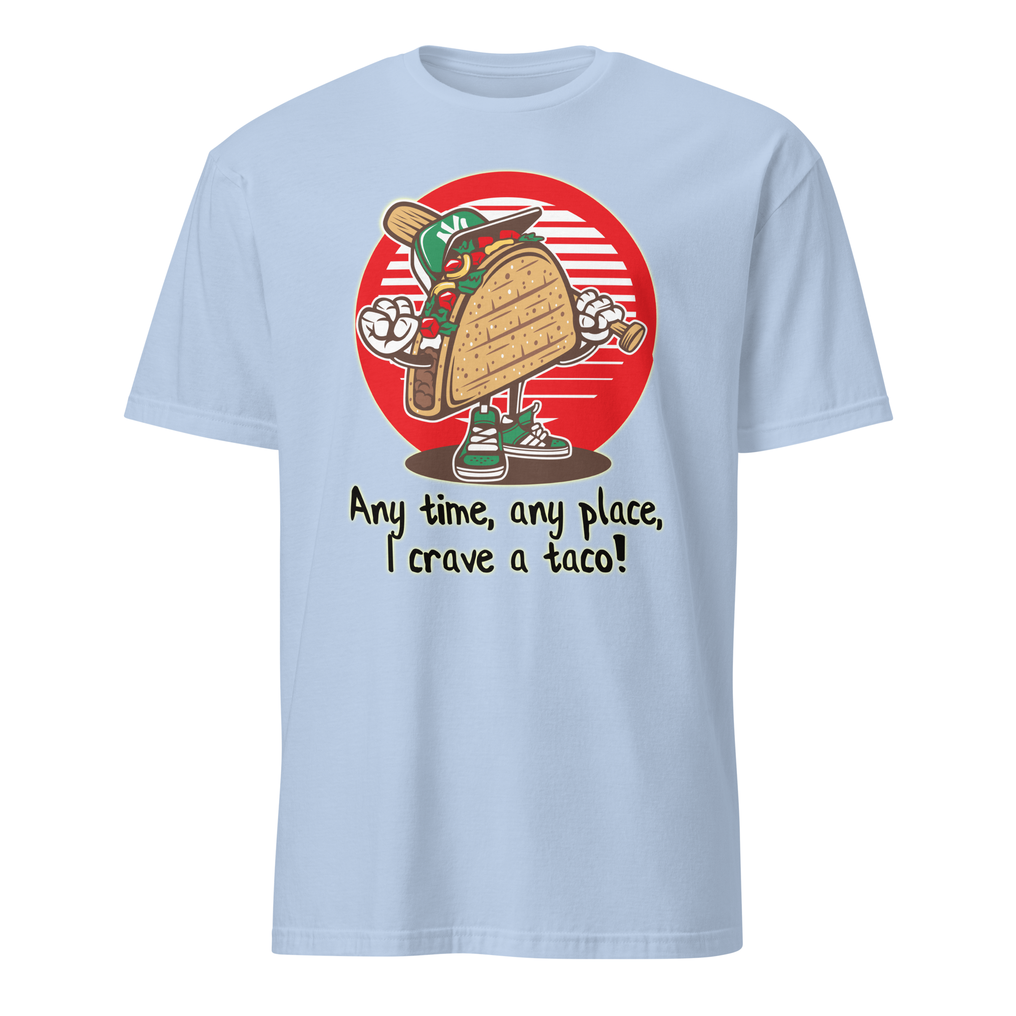 Any Time Any Place I Crave A Taco Unisex T-Shirt
