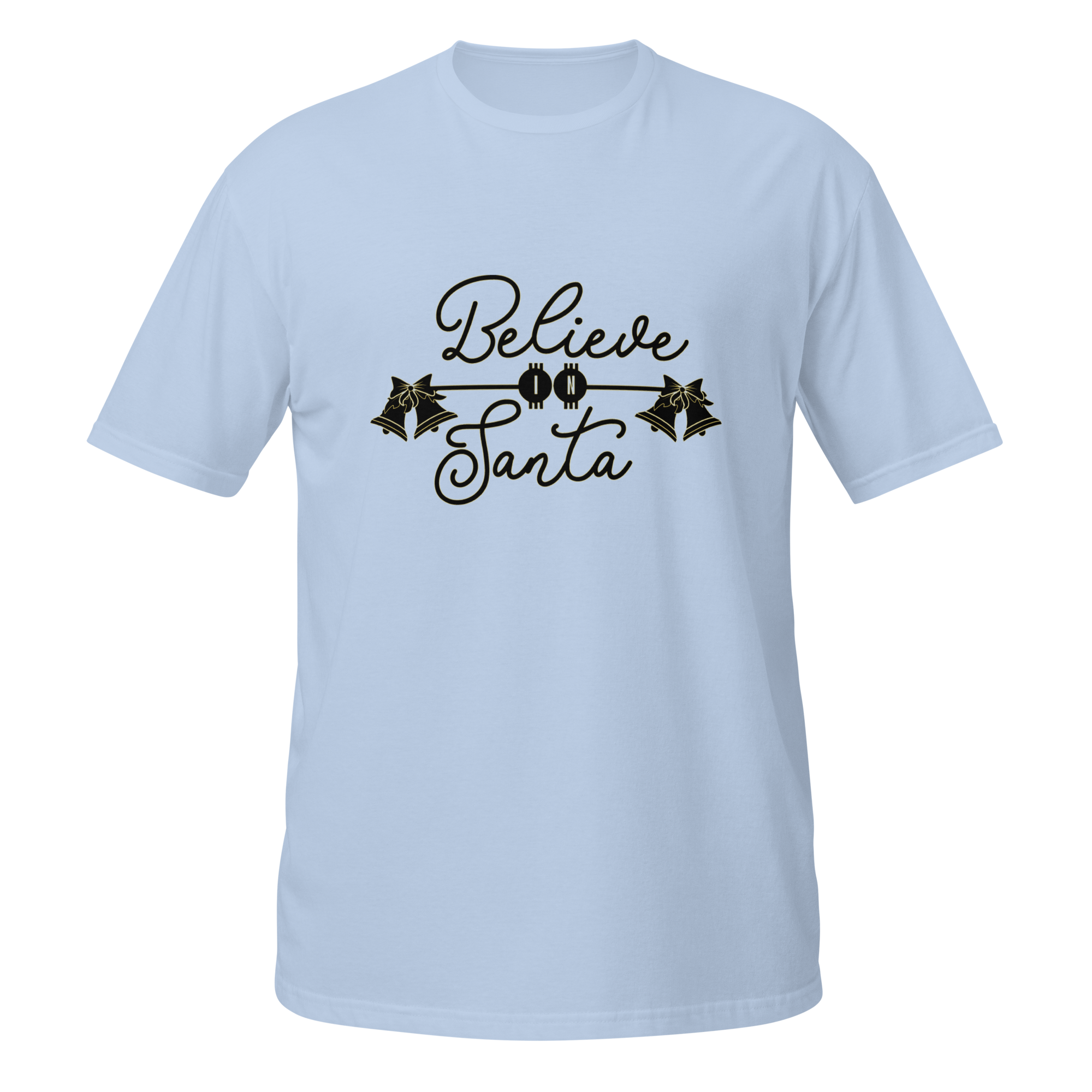 Believe In Santa Unisex T-Shirt