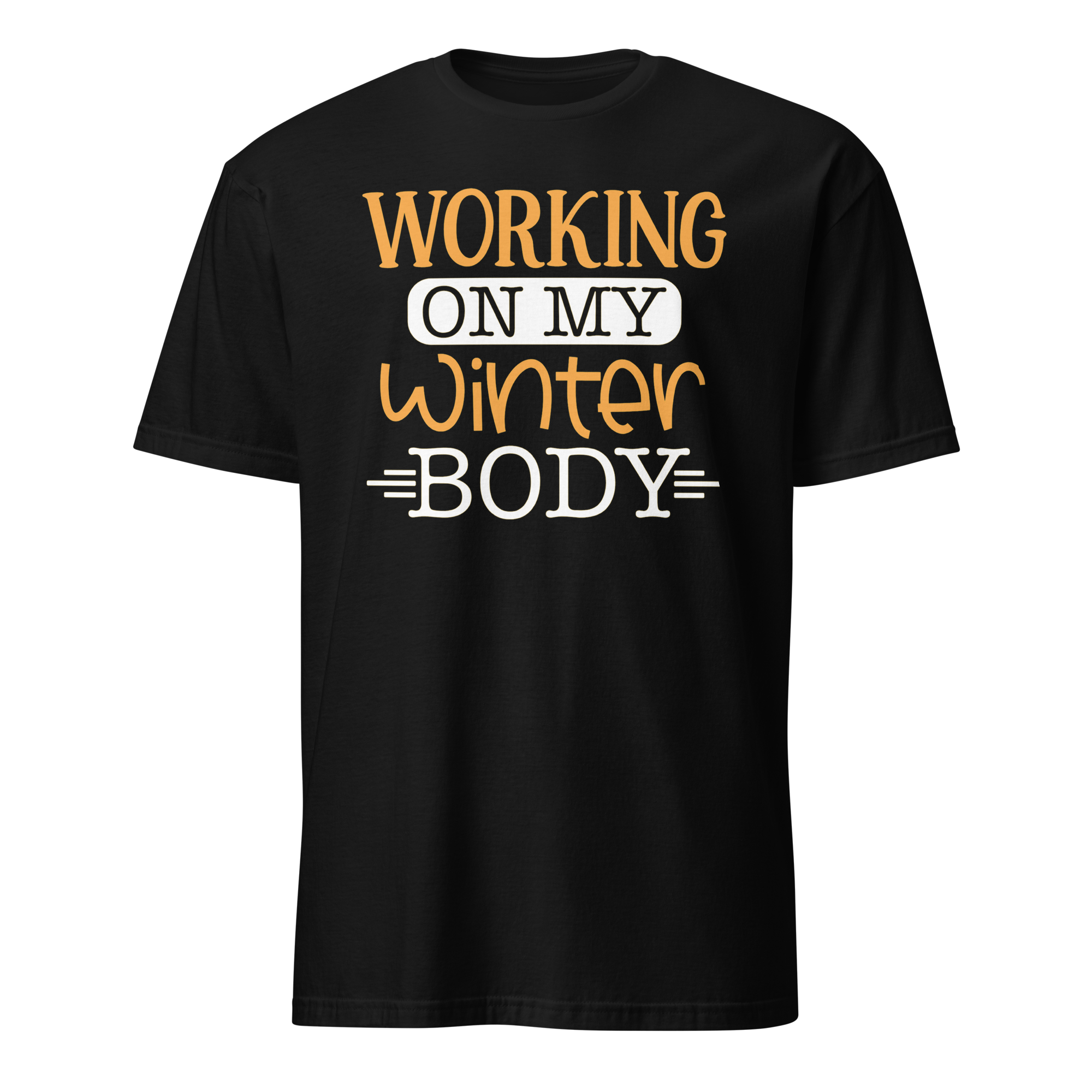 Working On My Winter body Unisex T-Shirt