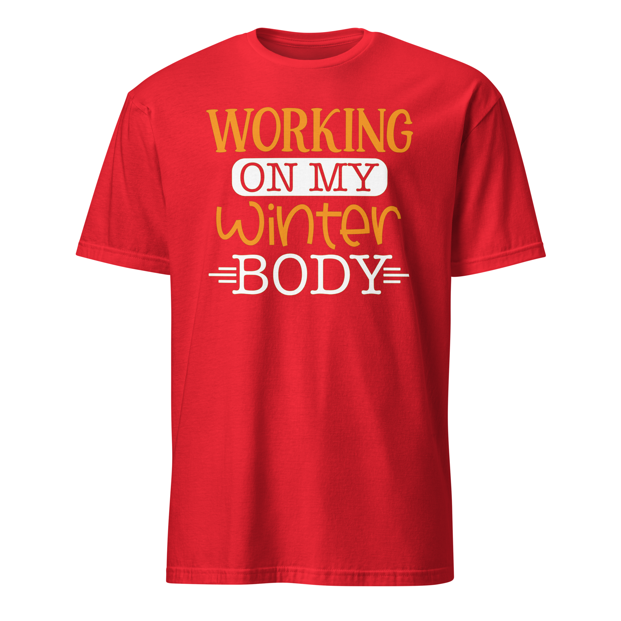 Working On My Winter body Unisex T-Shirt