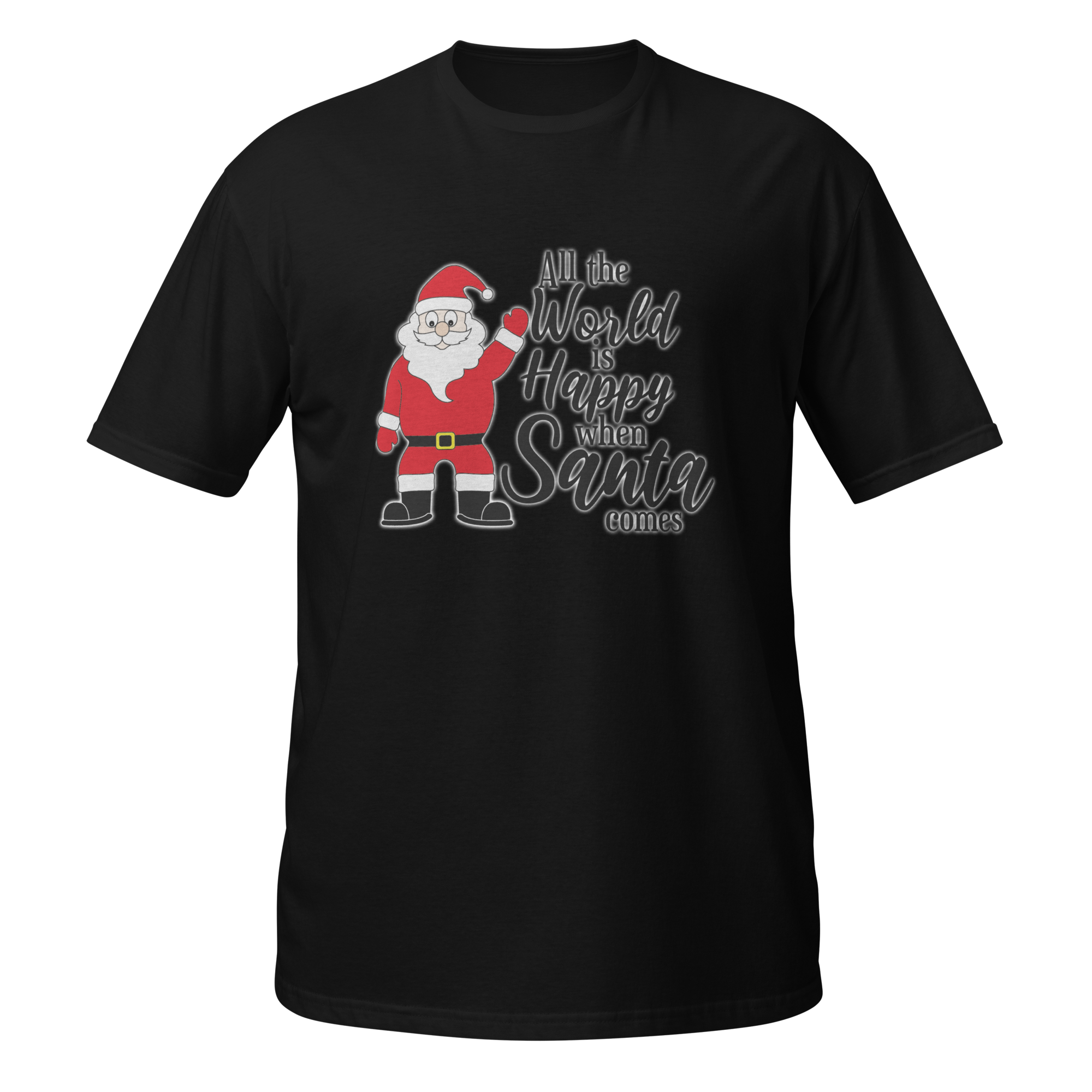 All The World Is Happy When Santa Comes Unisex T-Shirt