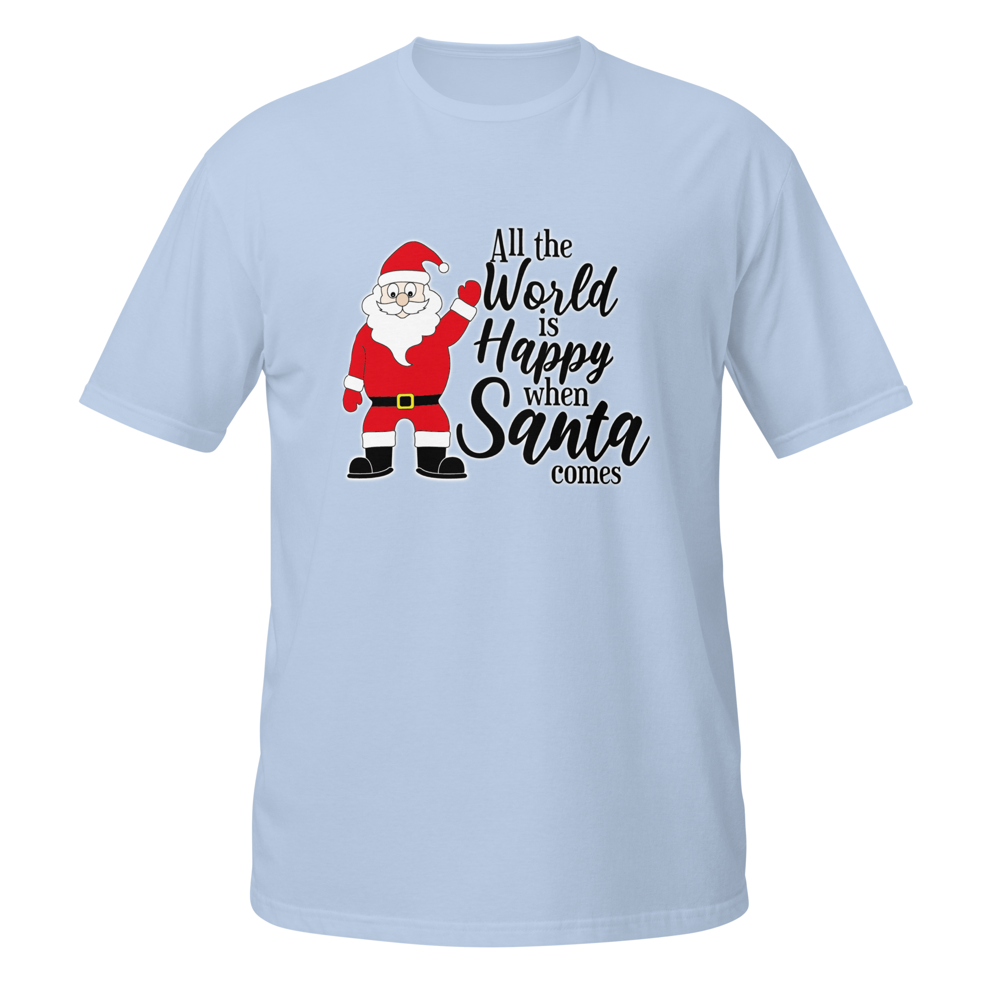 All The World Is Happy When Santa Comes Unisex T-Shirt