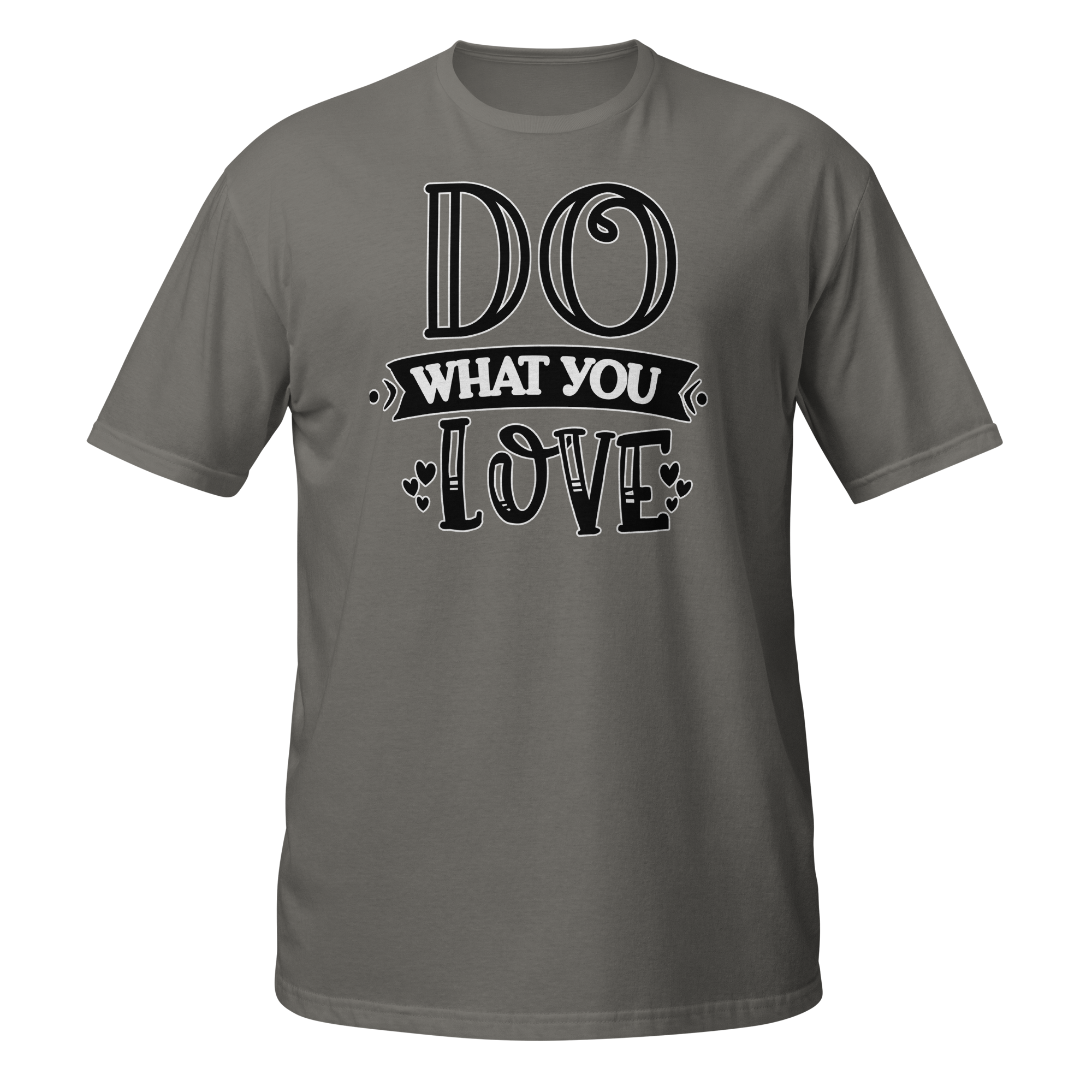 Do What You Love Unisex T-Shirt