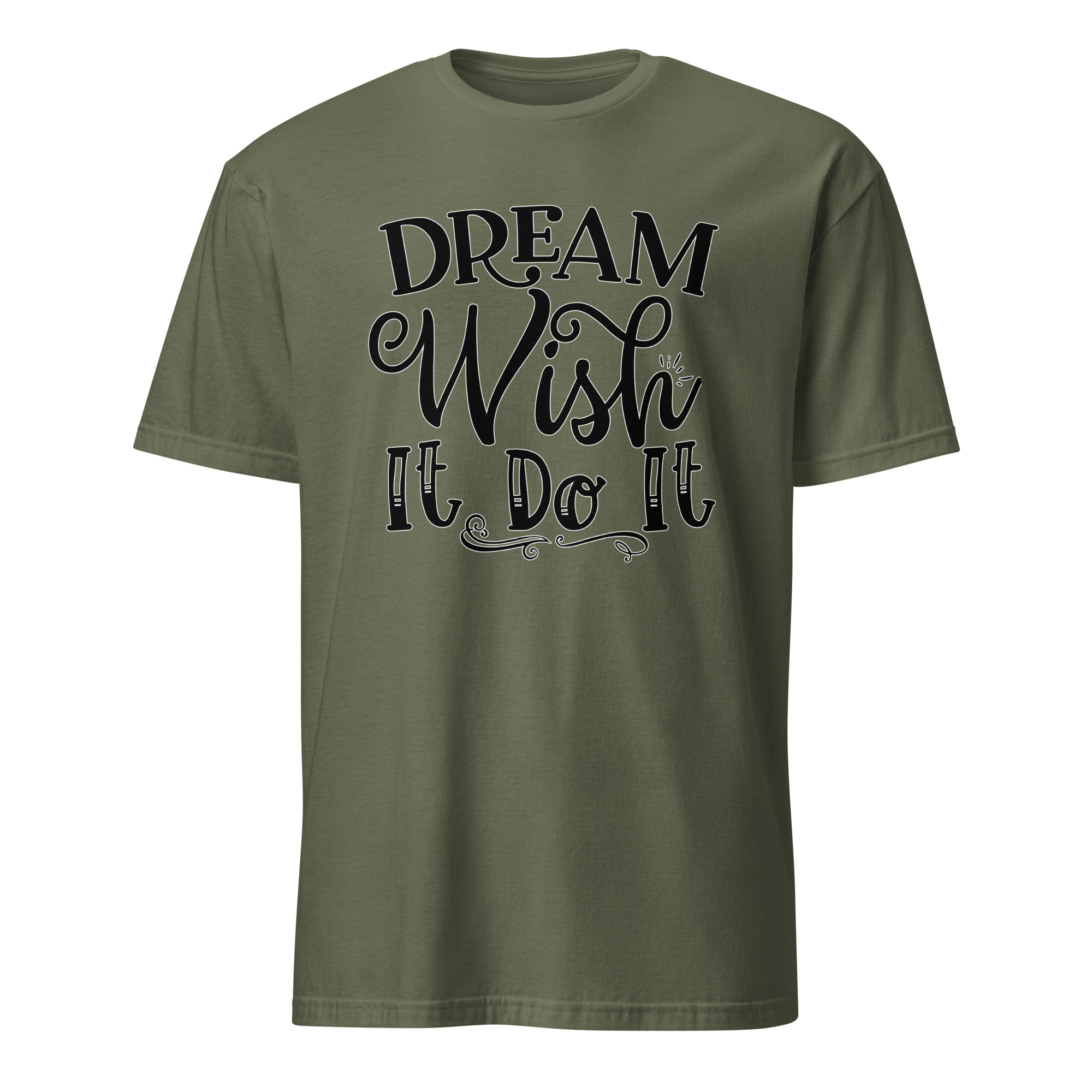 Dream Wish It Do It Unisex T-Shirt