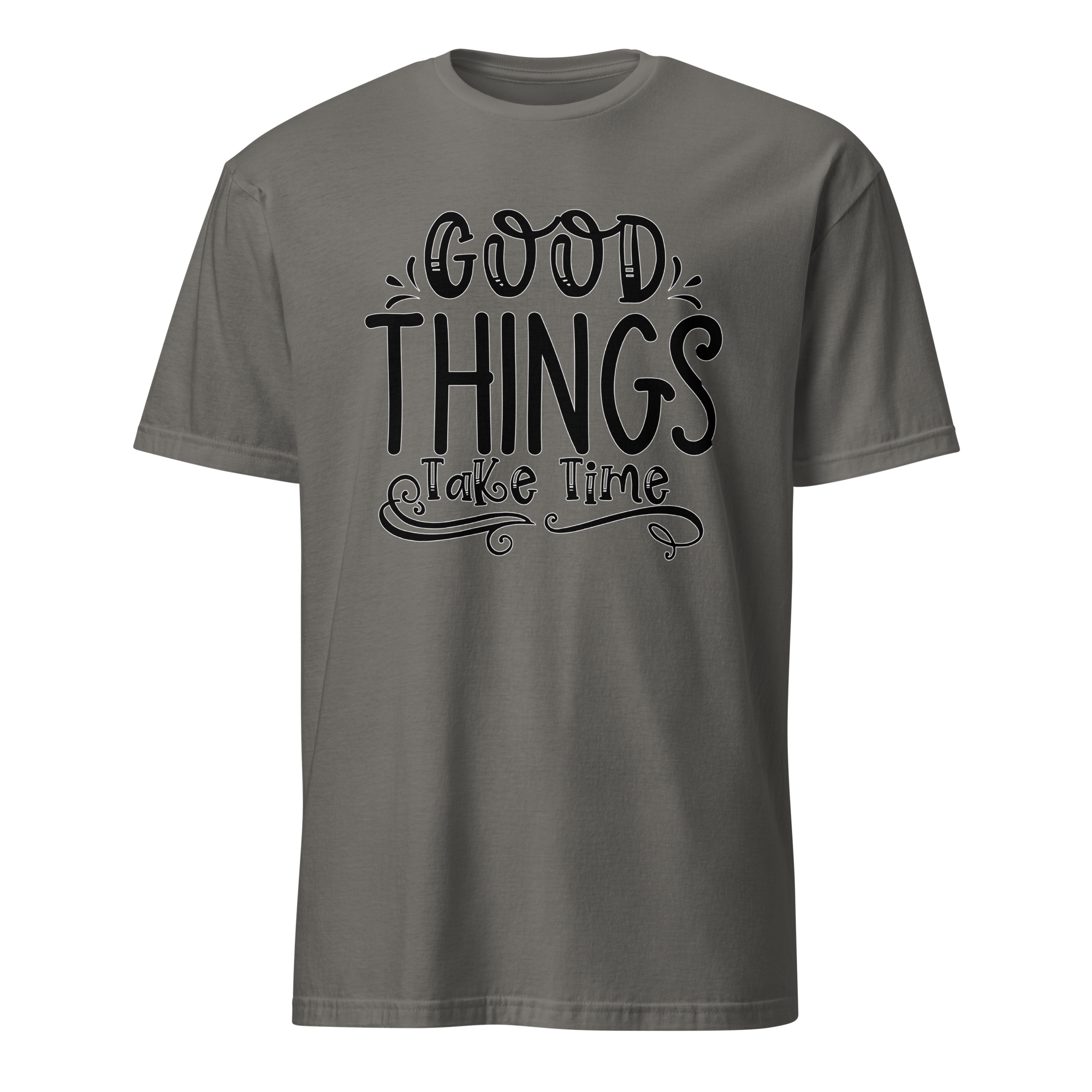 Good Things Take Time Unisex T-Shirt