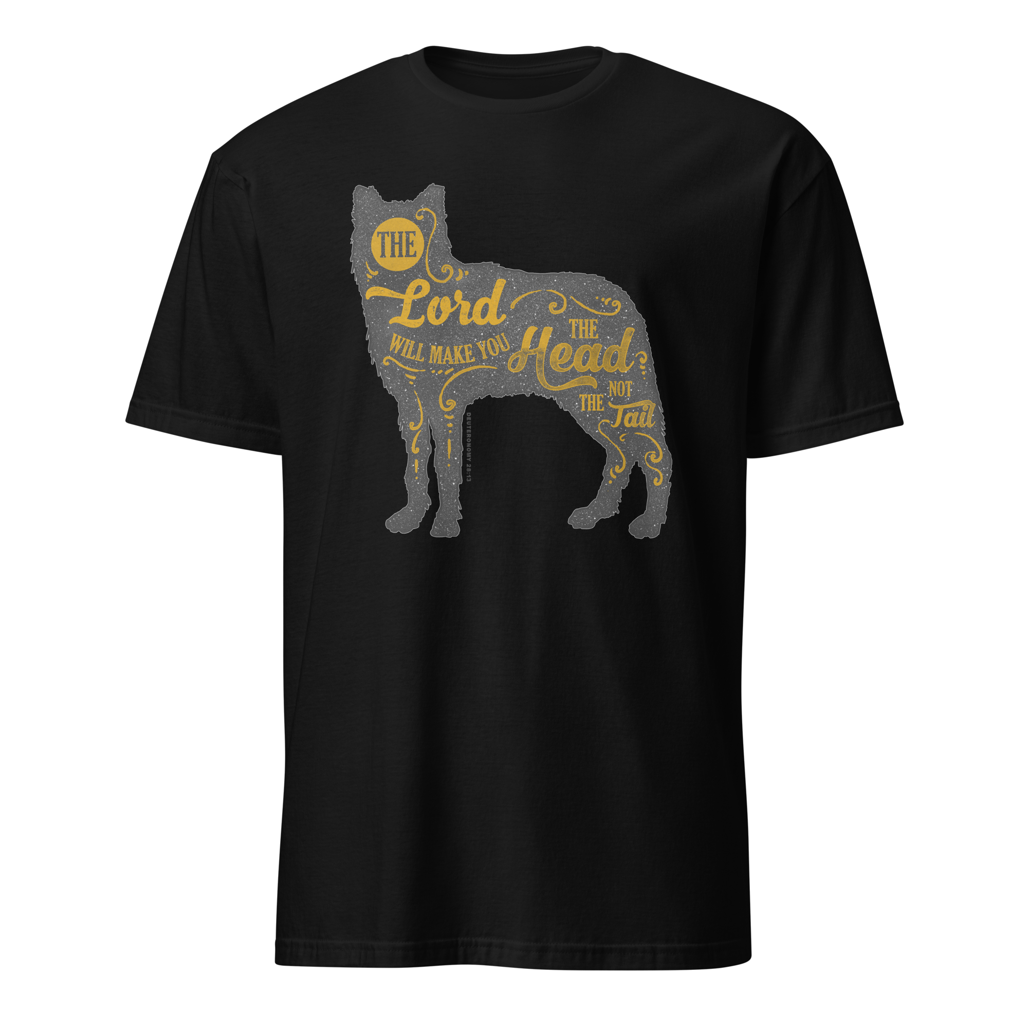 The Lord Wil Make You The Head Unisex T-Shirt