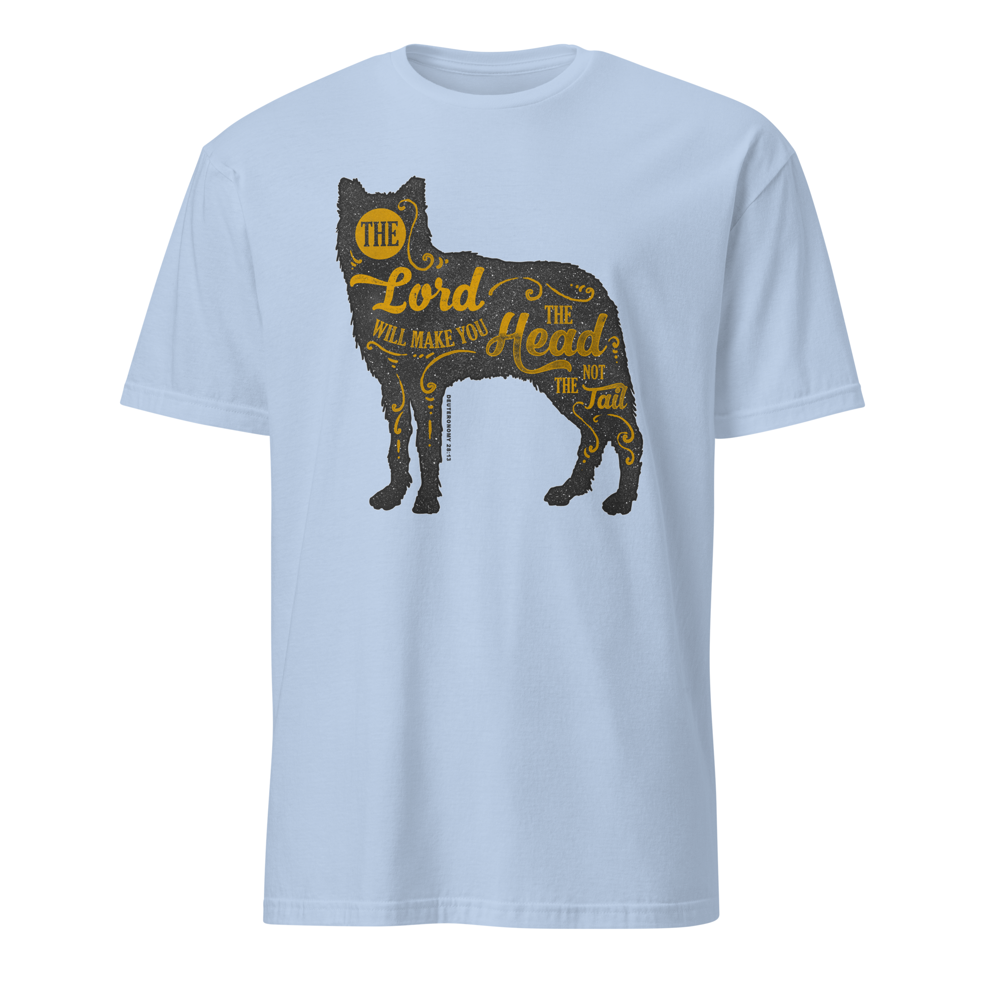 The Lord Wil Make You The Head Unisex T-Shirt