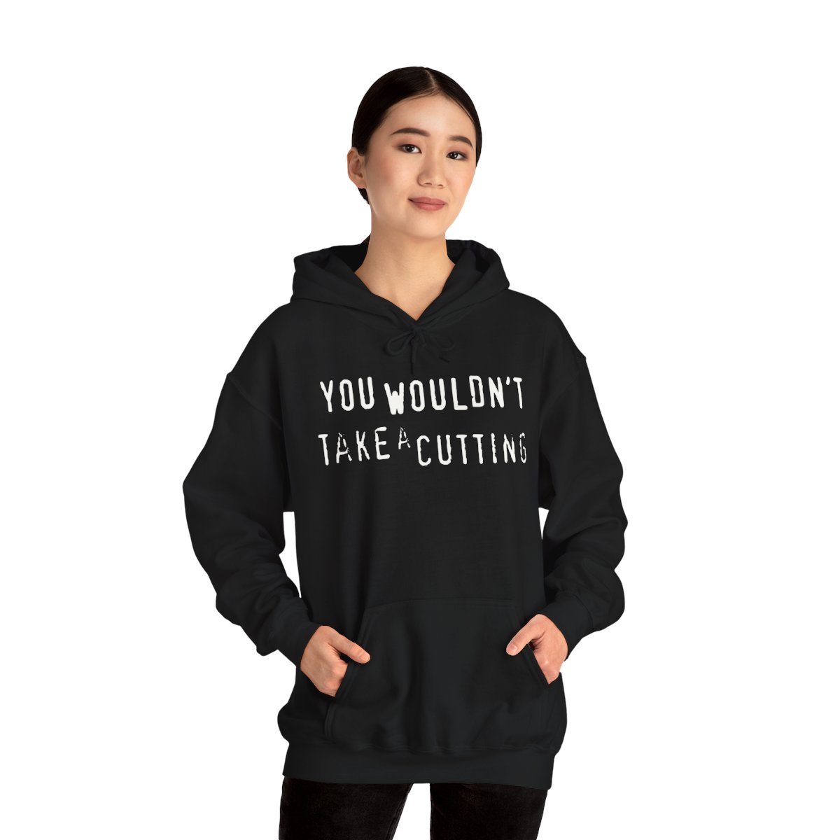 You Wouldn't Take A Cutting Hoodie