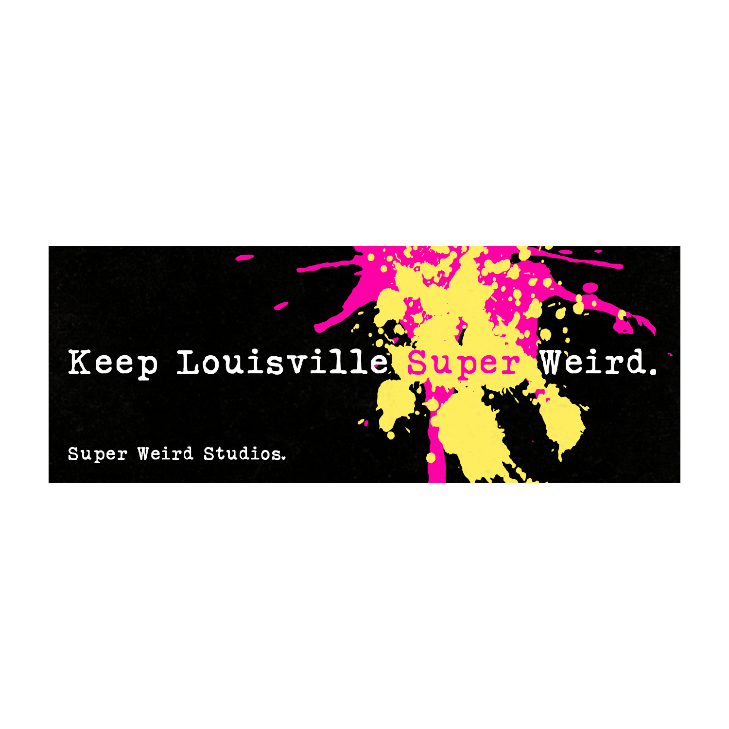 KEEP LOUISVILLE SUPER WEIRD BUMPER STICKER