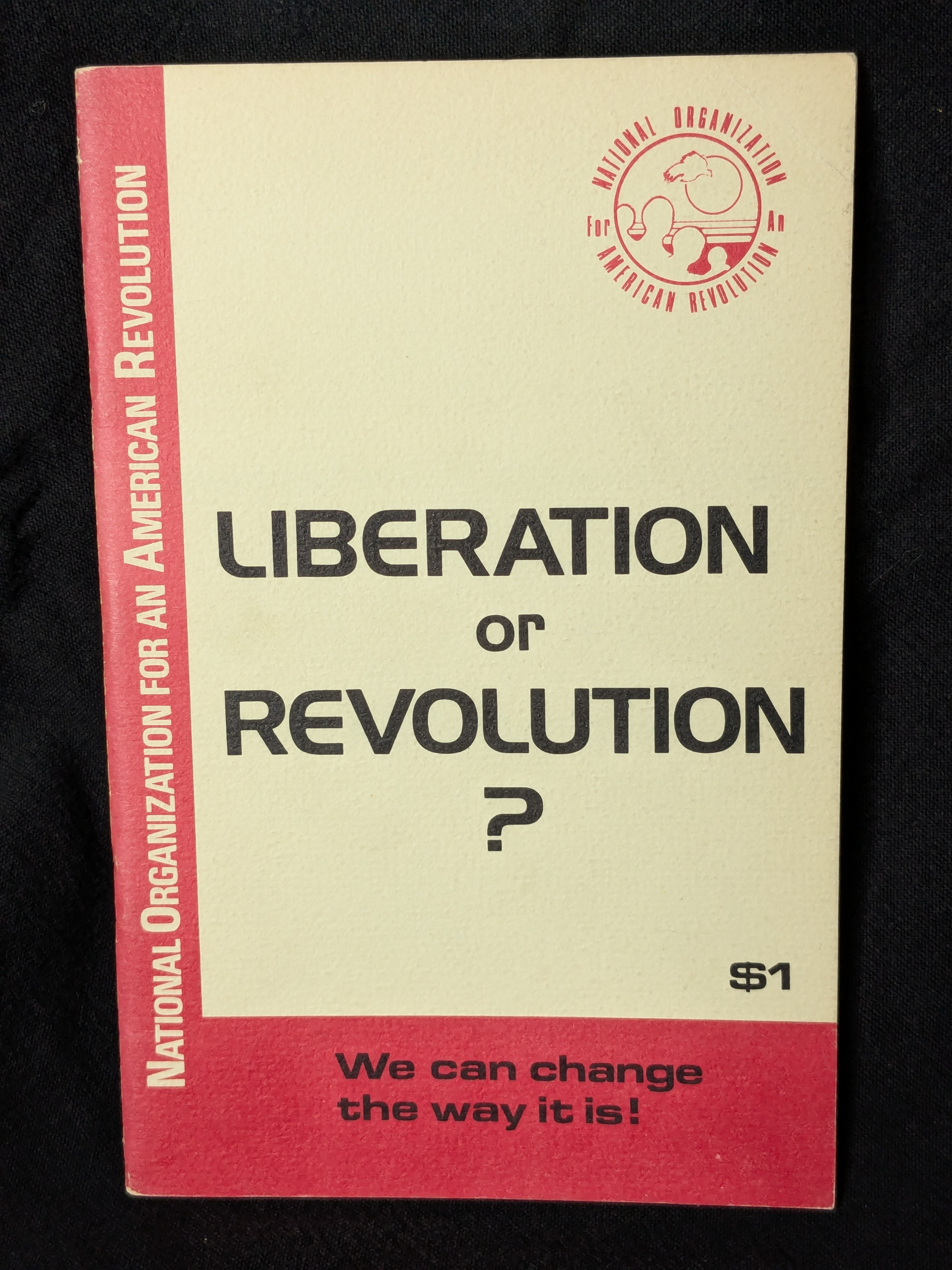 Liberation or Revolution? (1971) by the National Organization for an American Revolution (NOAR)