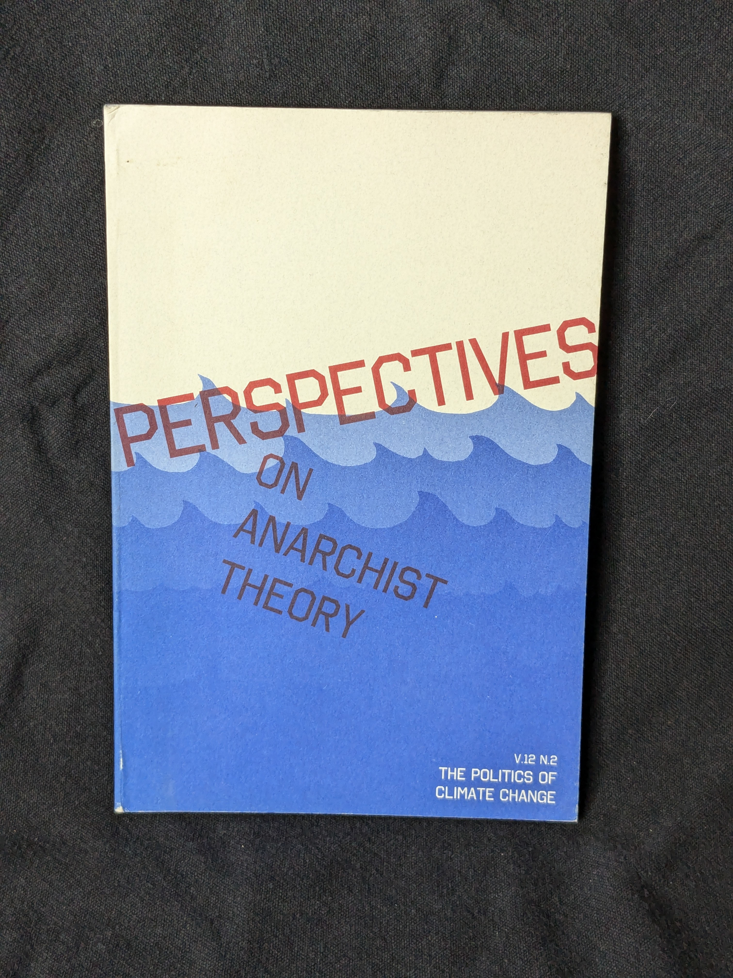 Perspectives on Anarchist Theory, V.12 N.2 - The Politics of Climate Change (Publication Year: 2010)