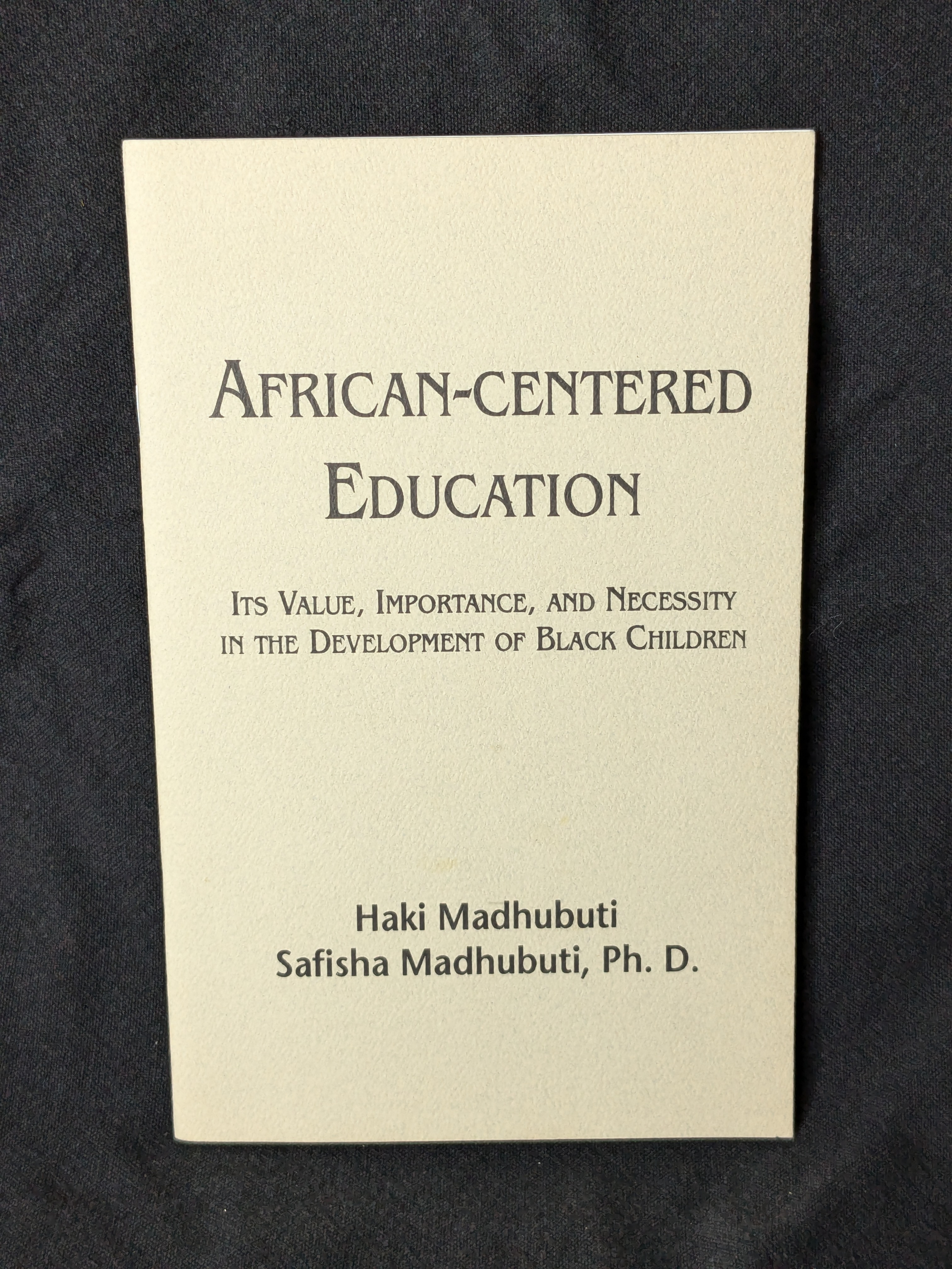 African-Centered Education (1991) by Haki Madhubuti & Safisha Madhubuti