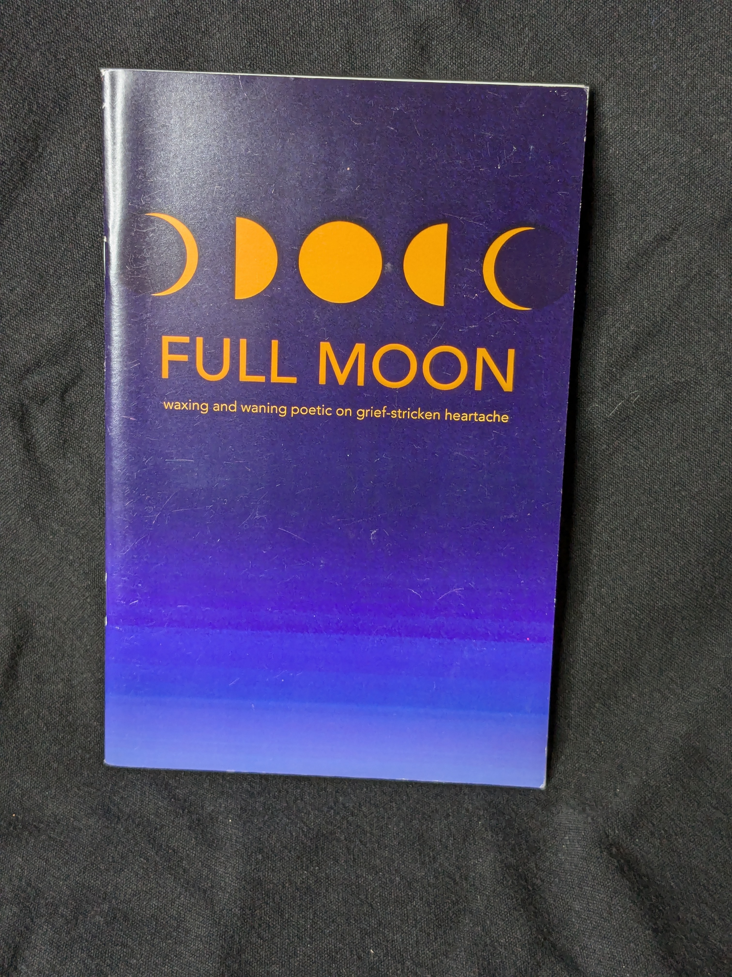 Full Moon: Waxing and Waning Poetic on Grief-Stricken Heartache (2016)