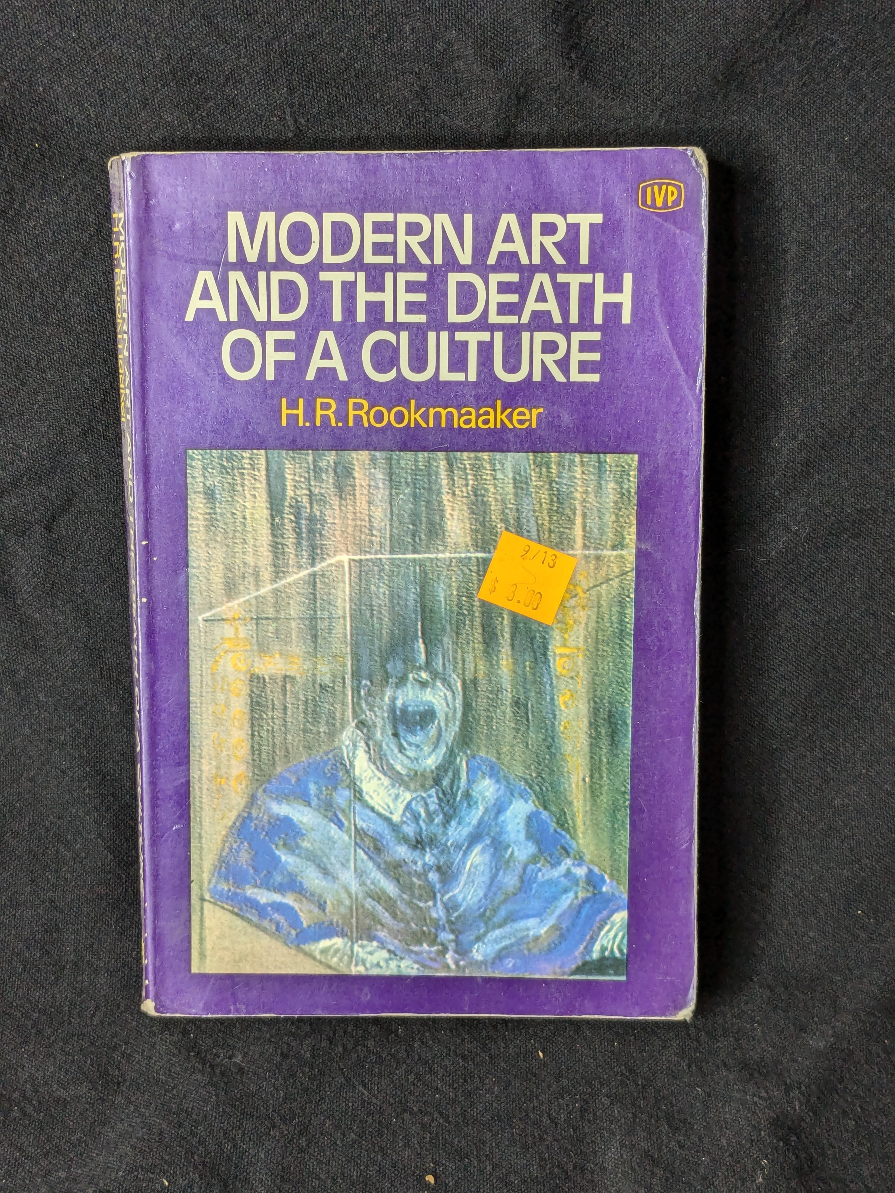 Modern Art and the Death of a Culture (1970) by H. R. Rookmaaker