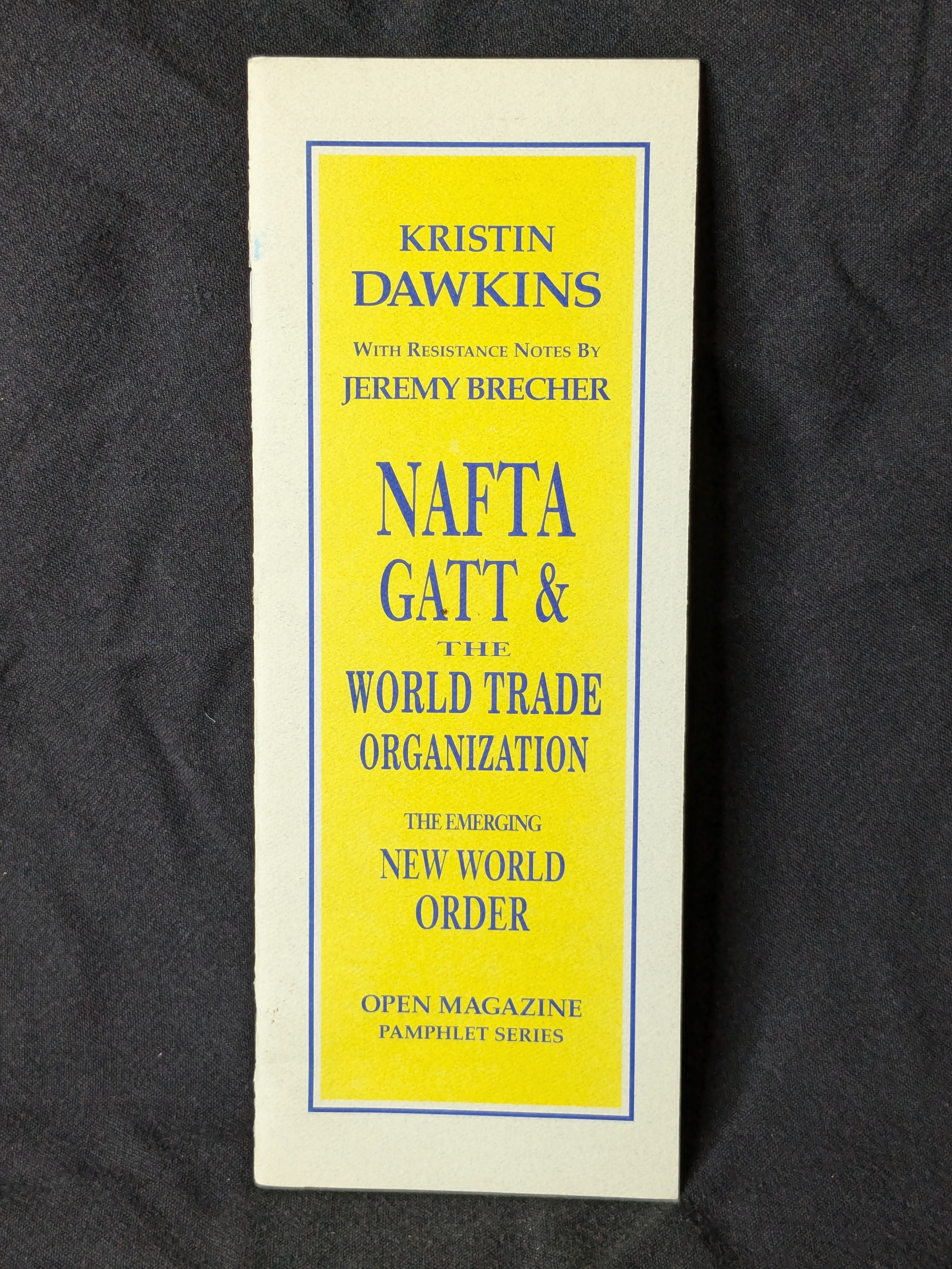 NAFTA, GATT & the World Trade Organization: The Emerging New World Order (1995) by Kristin Dawkins