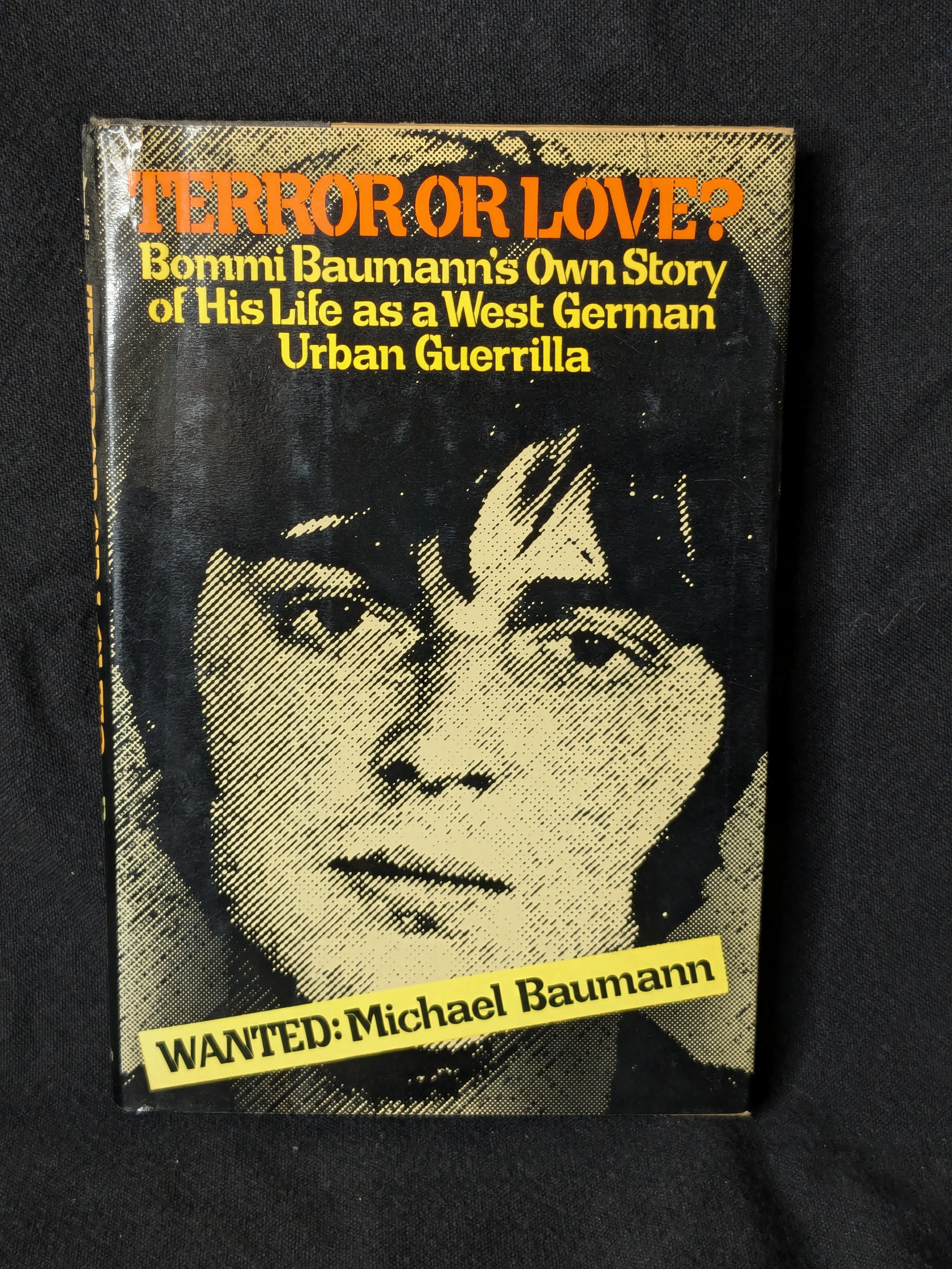 Terror or Love? Bommi Baumann’s Own Story of His Life as a West German Urban Guerrilla (1977)