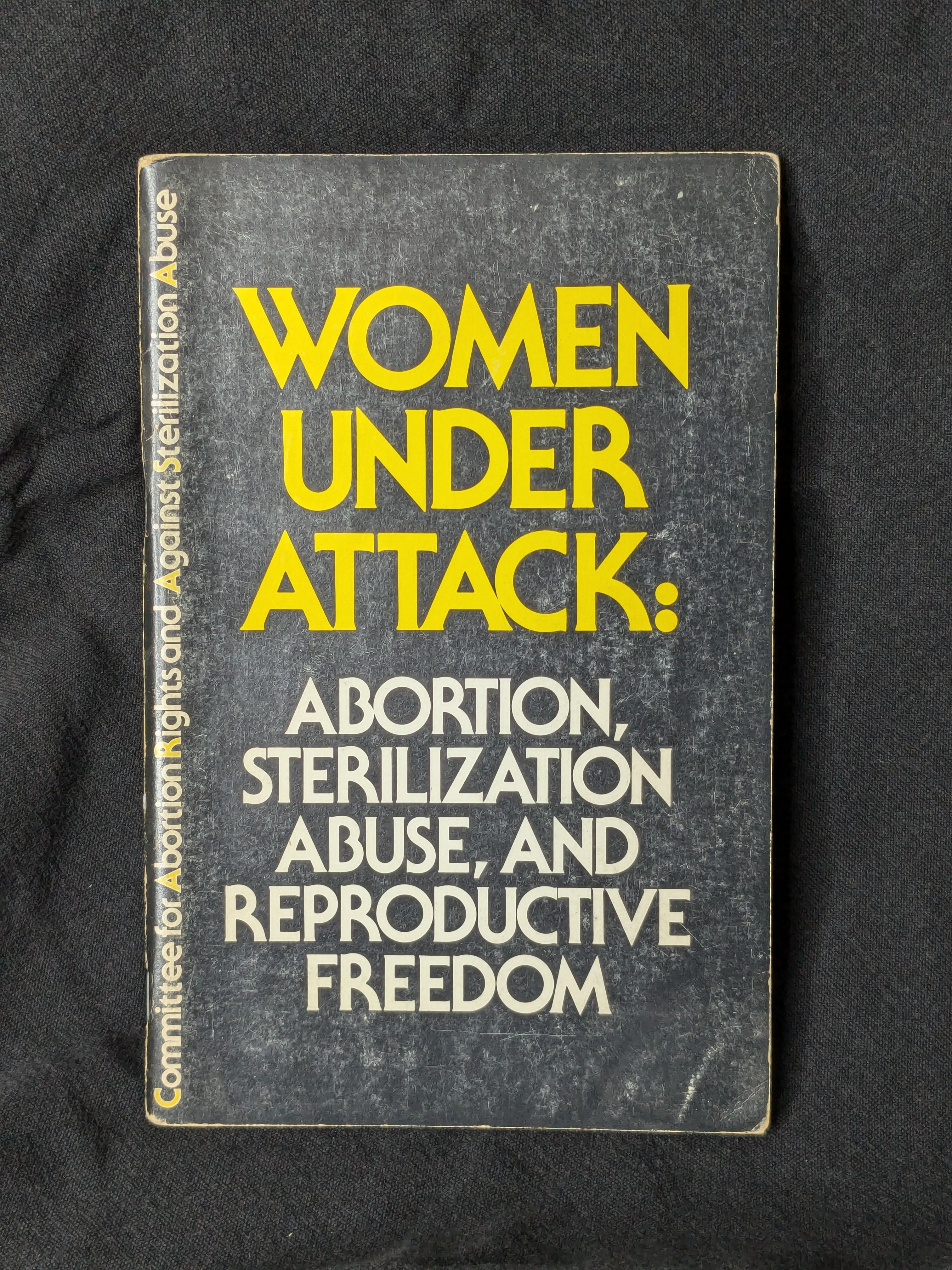 Women Under Attack: Abortion, Sterilization Abuse, and Reproductive Freedom (1988)