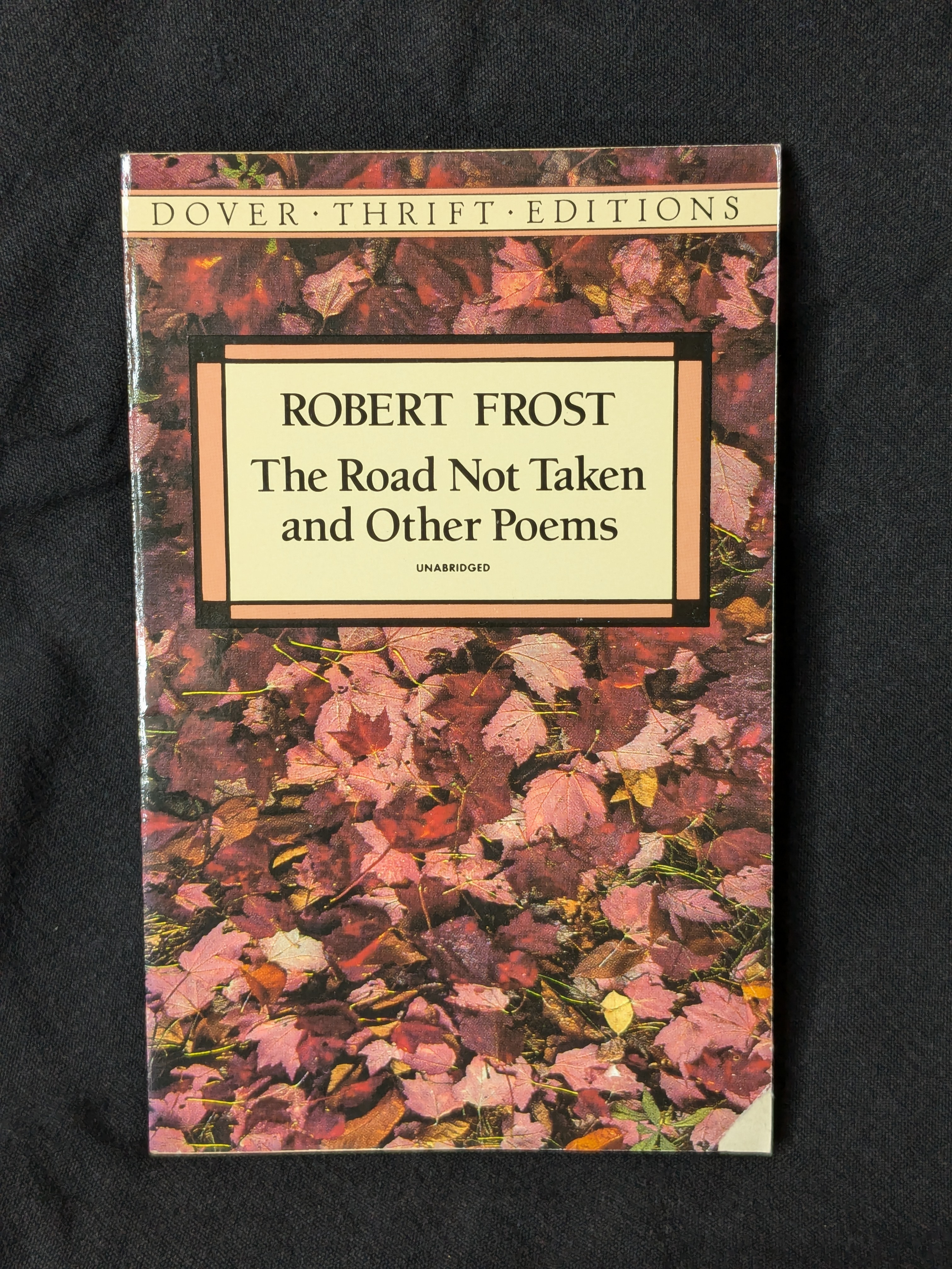 The Road Not Taken and Other Poems by Robert Frost