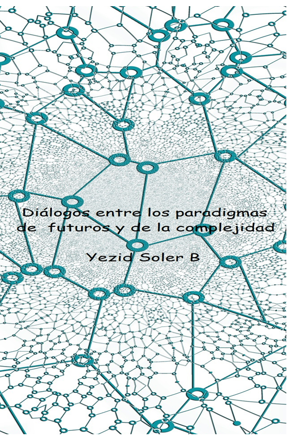 Diálogos entre los Paradigmas de Futuros y de la Complejidad