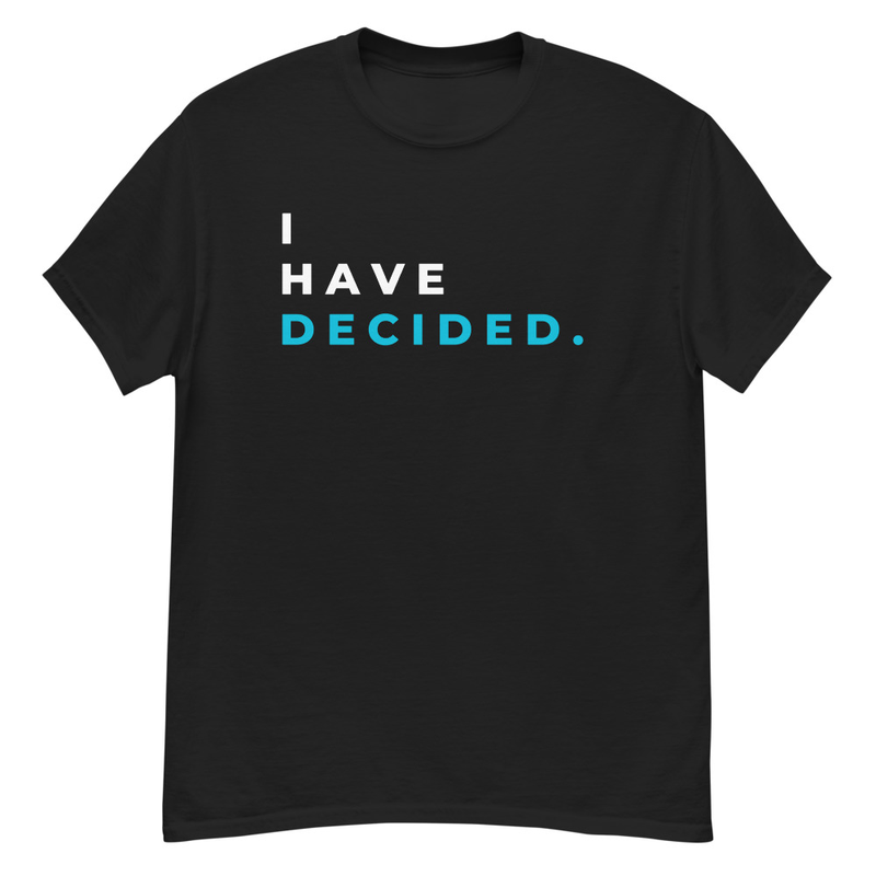 I Have Decided Men's Gildan 5000 T-Shirt