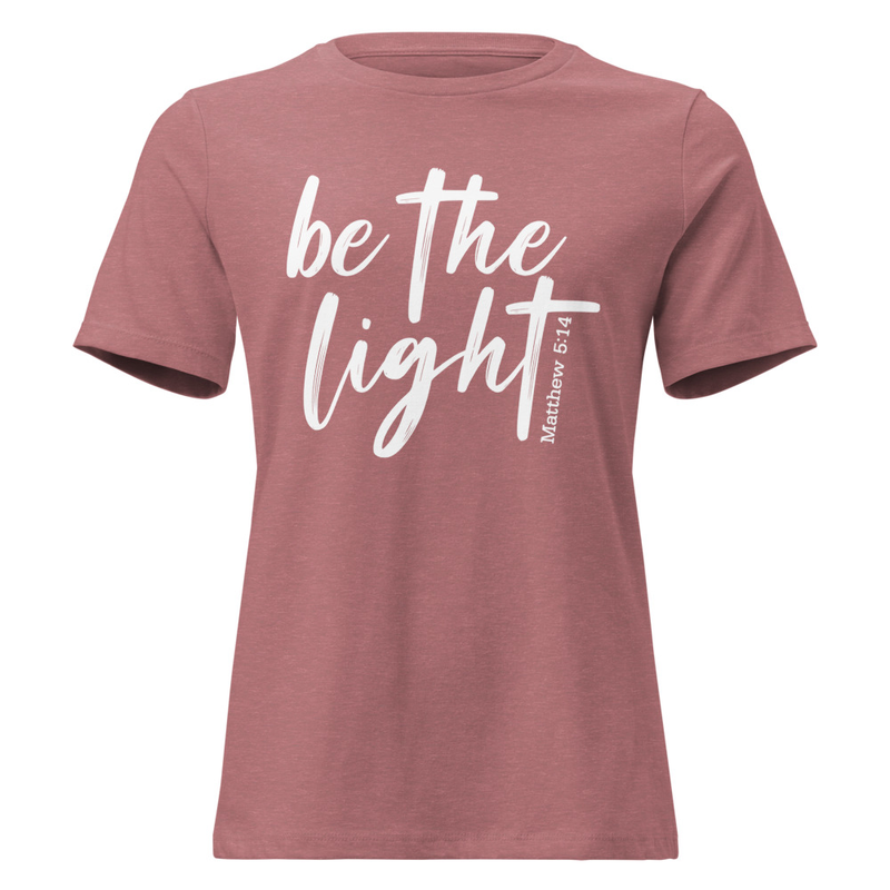 "Be The Light" Bella Canvas 6400 Women's T-Shirt