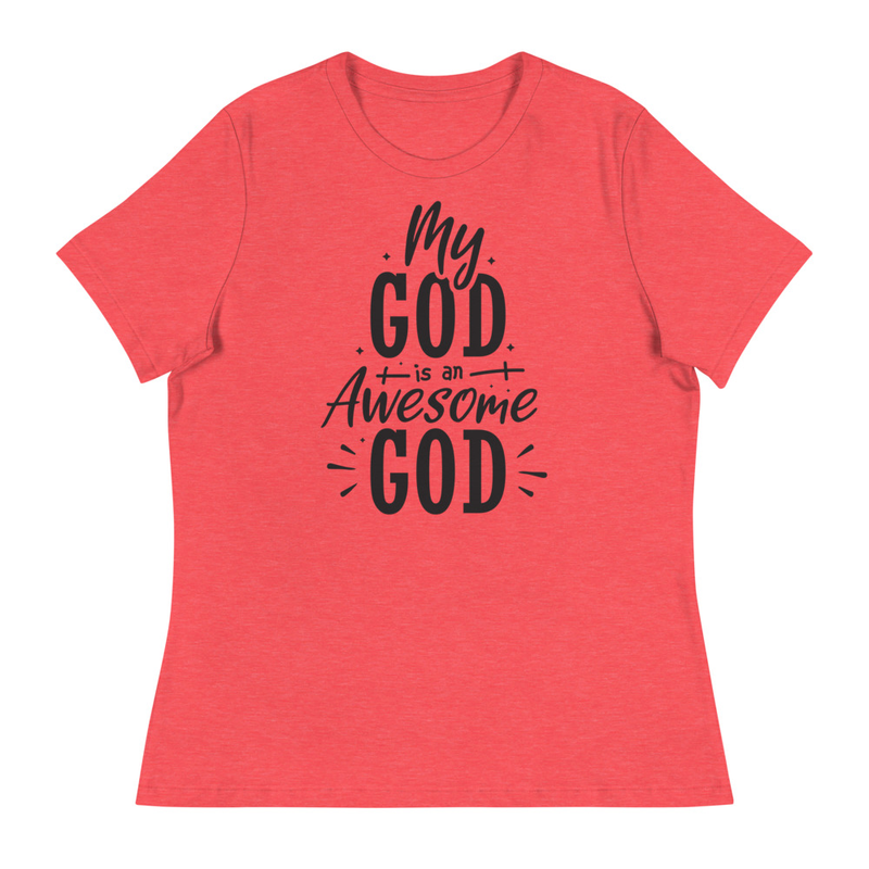 My God Is An Awesome God Bella Canvas 6400 T-Shirt