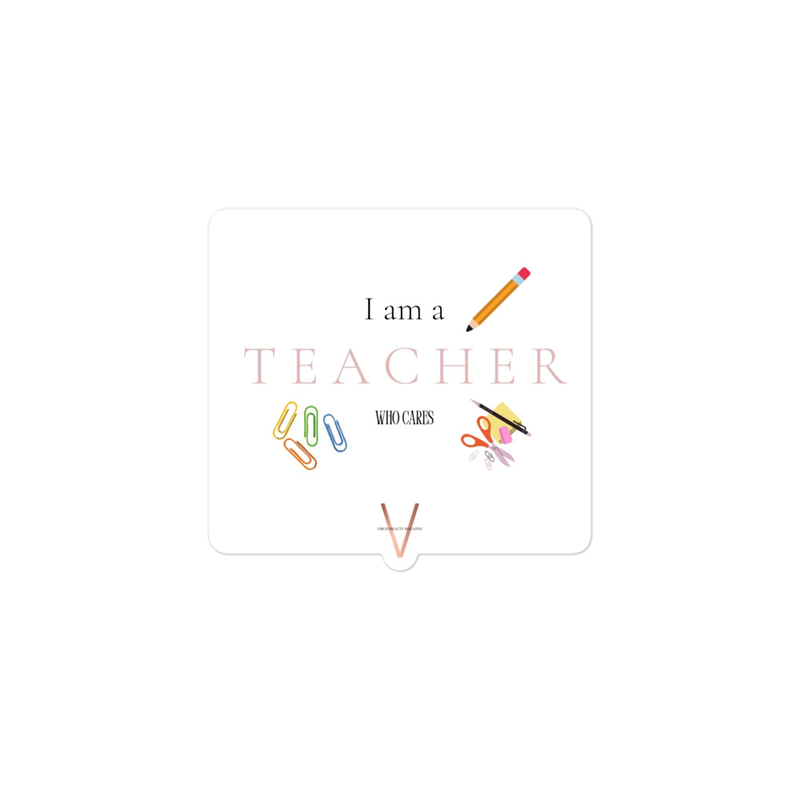 I am... A Teacher Who Cares | STICKER 