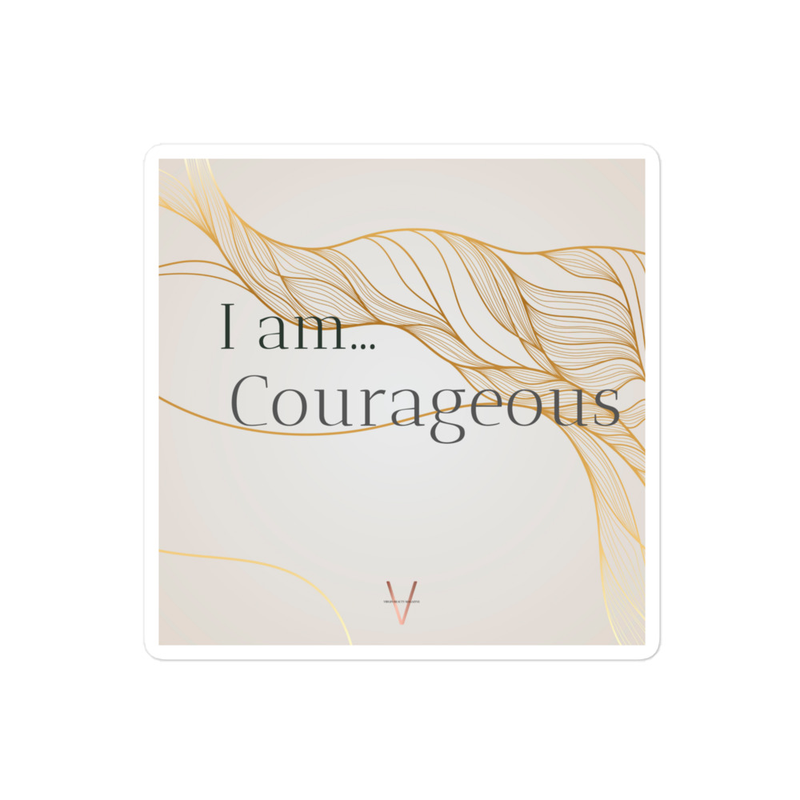I am... Courageous | STICKER