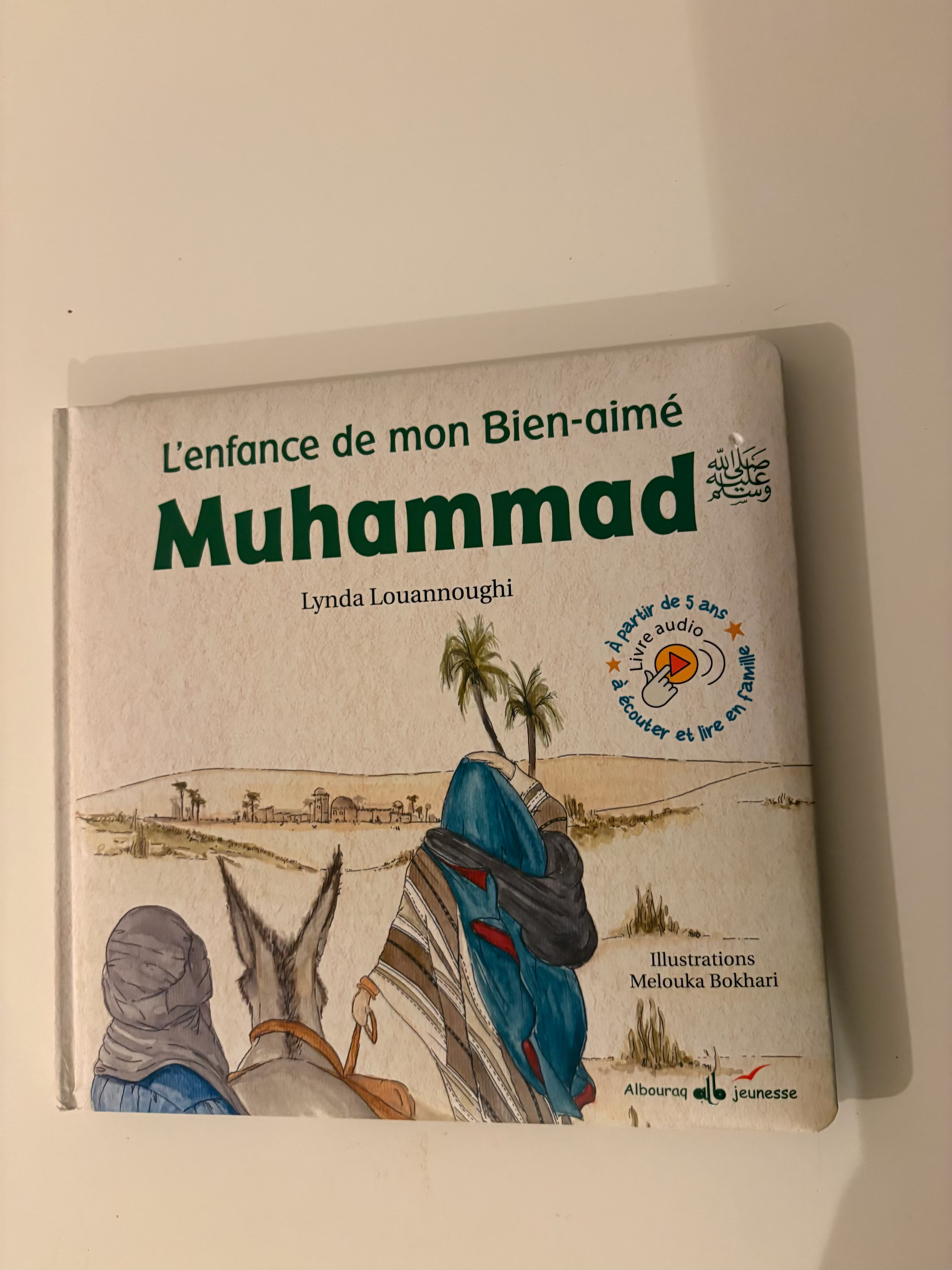 L'enfance de mon bien-aimé MUHAMMAD paix salut et bénédiction sur lui