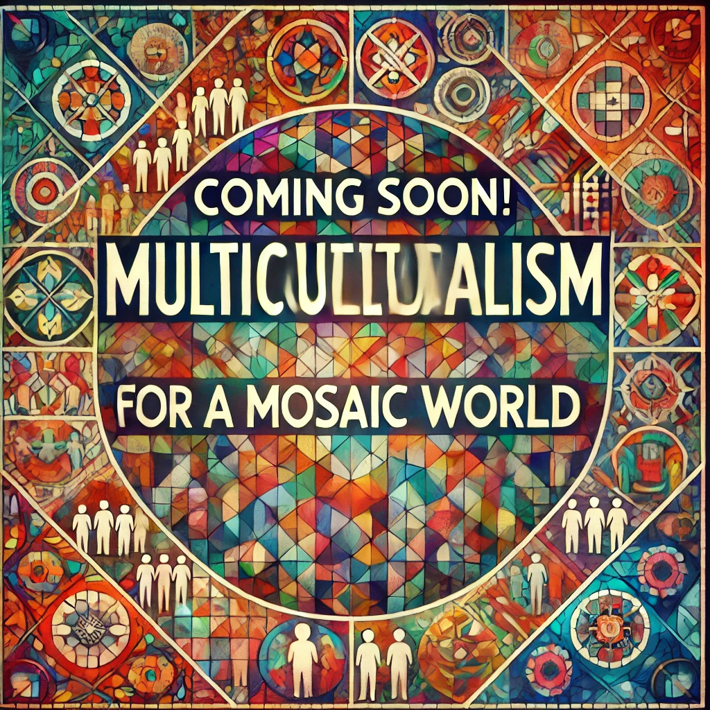 Multiculturalism for a Mosaic World