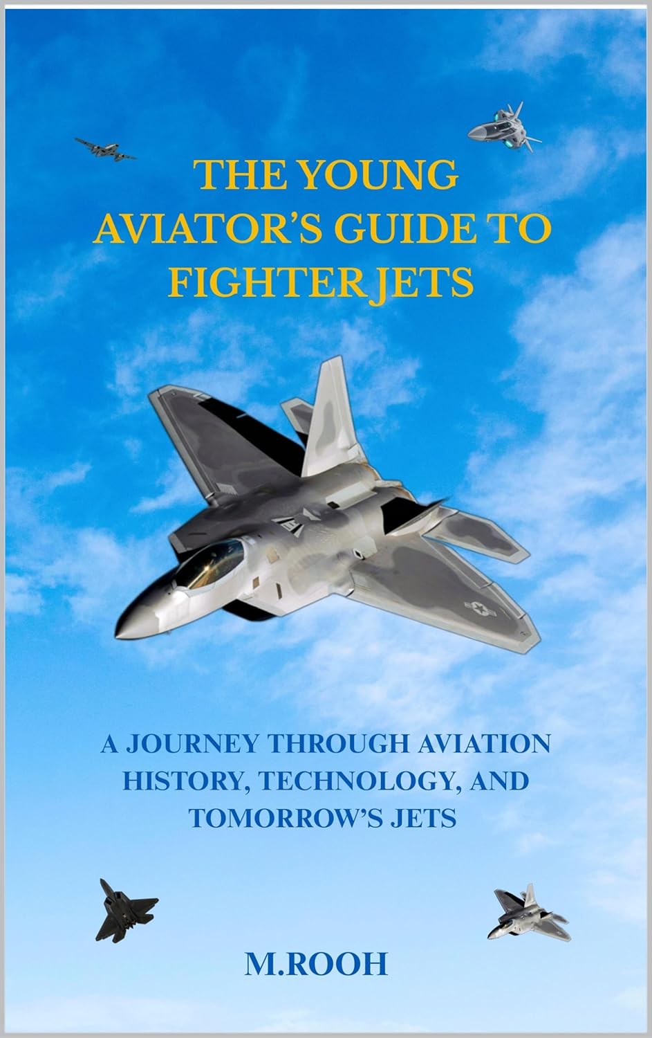 THE YOUNG AVIATOR’S GUIDE TO FIGHTER JETS 