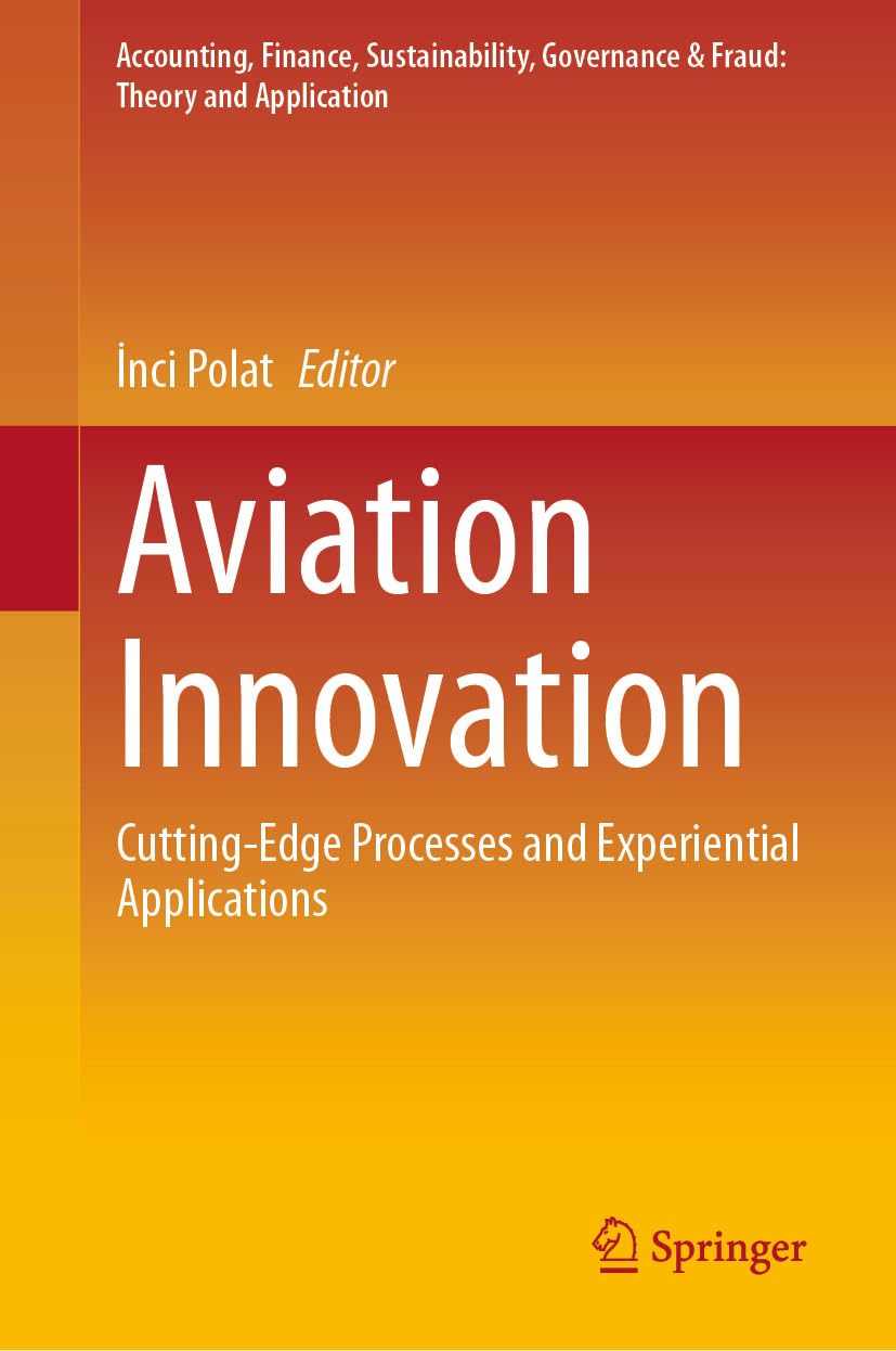 Aviation Innovation: Cutting-Edge Processes and Experiential Applications 