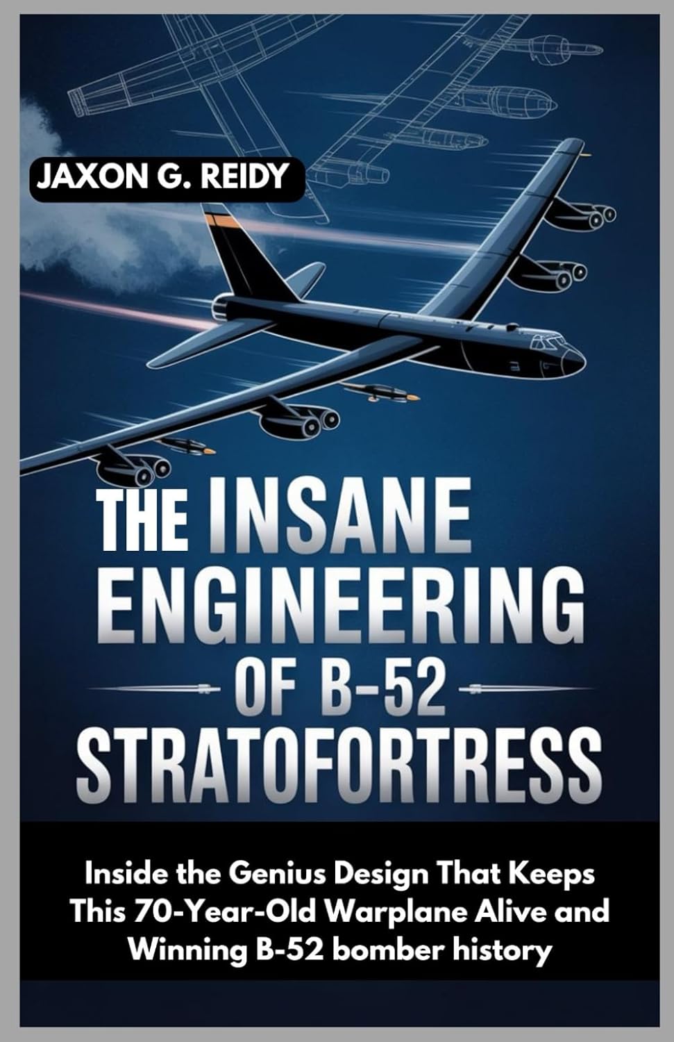 The INSANE ENGINEERING OF THE B-52 STRATOFORTRESS