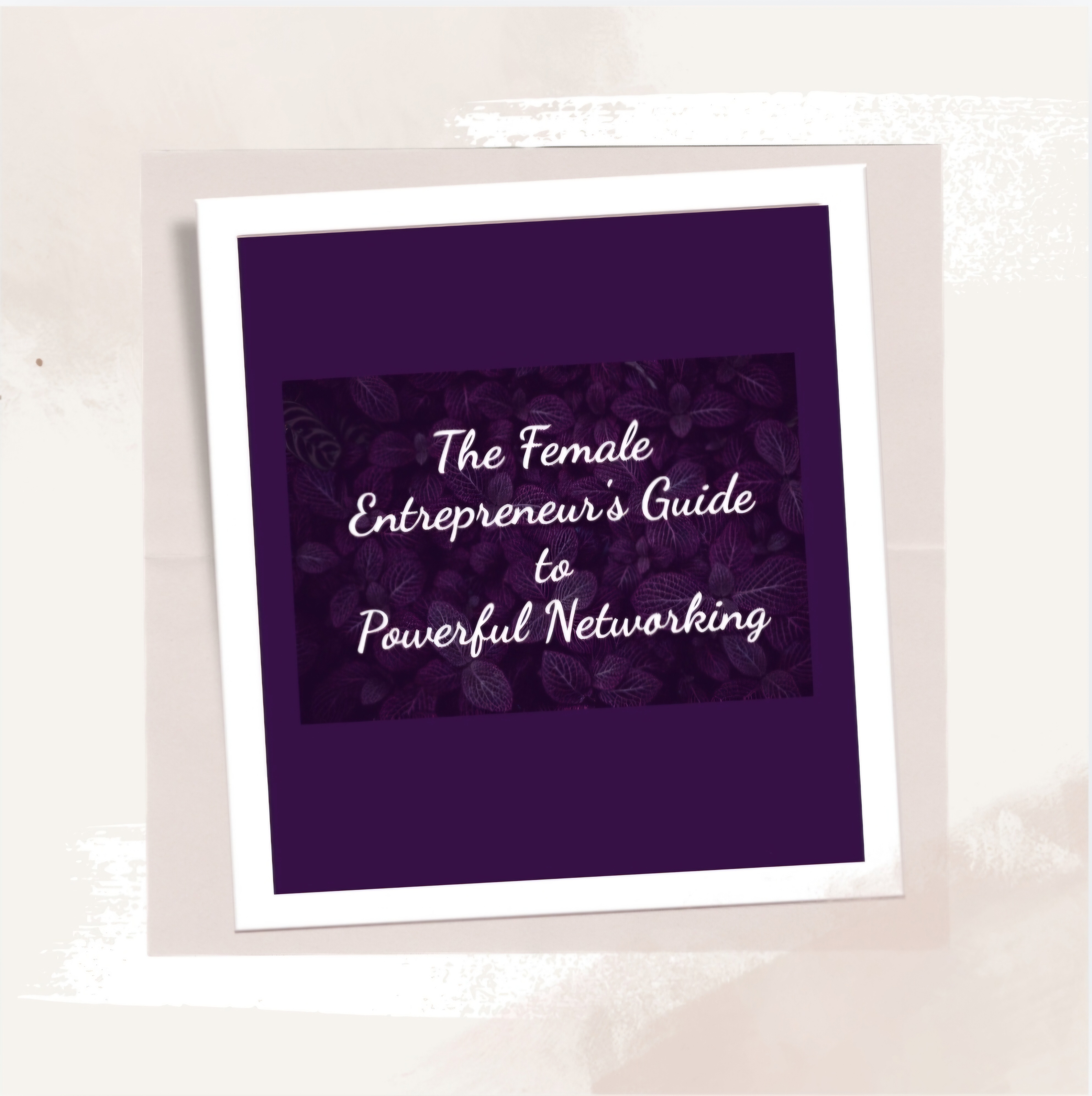 The Female Entrepreneur's Guide To powerful Networking