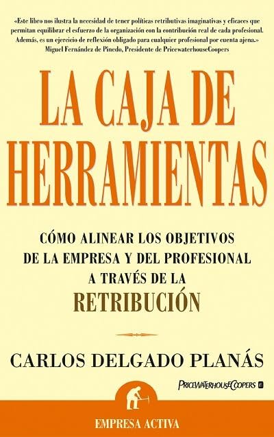 La caja de herramientas (Spanish Edition) Tapa blanda – 17 Noviembre 2003 Edición en Español  de Carlos Delgado Planás (Author)