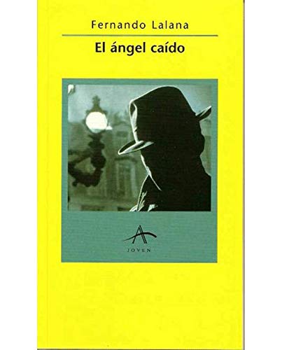 El ángel caído (Joven) (Spanish Edition) Tapa blanda – 1 Febrero 1998 Edición en Español  de Fernando Lalana (Author)