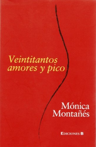 Veintitantos amores y pico Tapa blanda – 1 Enero 2011 Edición en Español  de Mónica Montañés (Author)