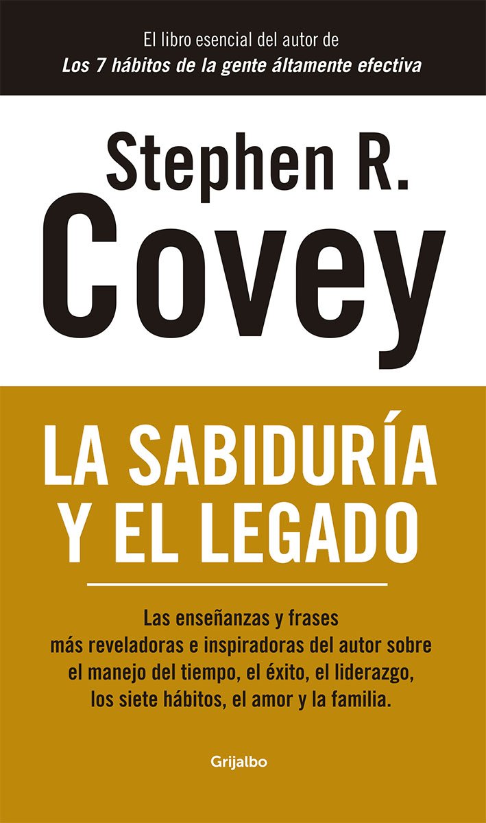Sabiduría y el legado, La Tapa dura – 1 Enero 2014 Edición en Español  de Stephen R. Covey (Author)