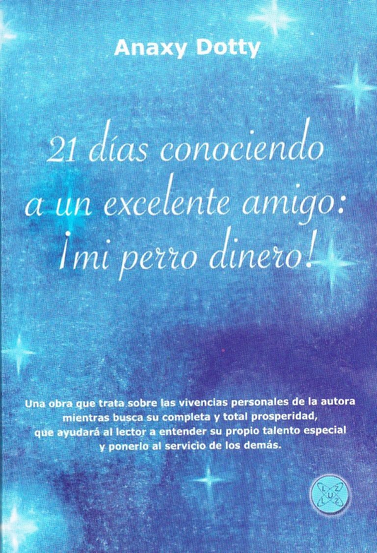 21 Dias Conociendo a Un Excelente Amigo:¡ Mi Perro Dinero! Tapa blanda – 1 Enero 2014 de Anaxy Dotty (Author)