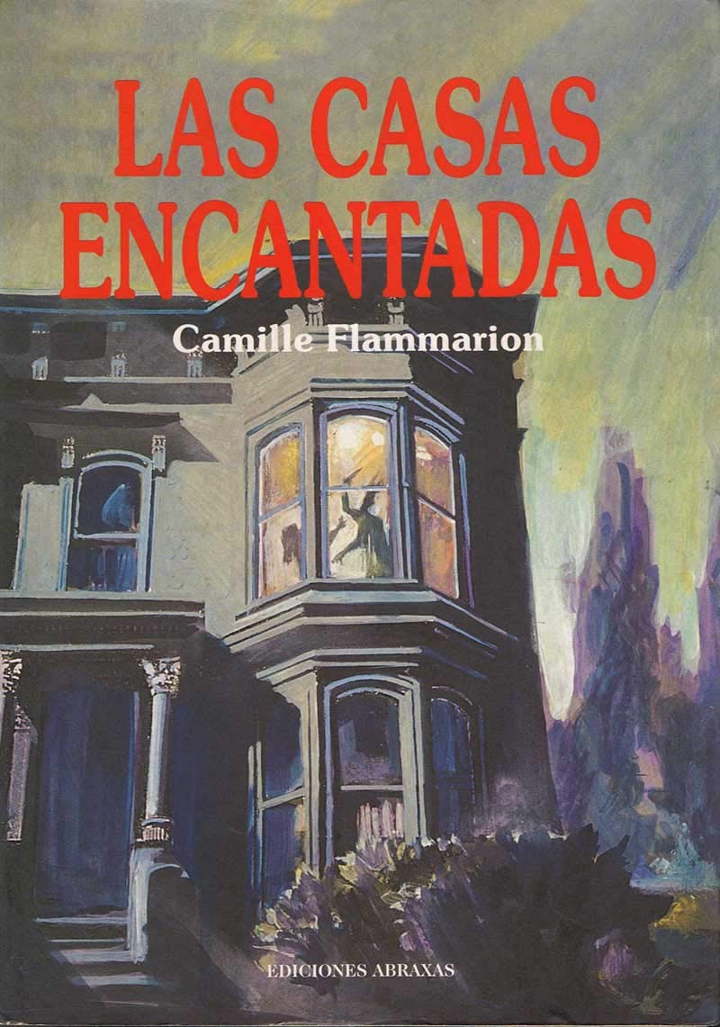 Las casas encantadas Tapa blanda – 1 Enero 1999 Edición en Español  de Camille Flammarion (Author), Mario Montalbán (Translator)