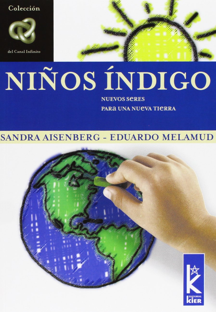 Ninos Indigo (Infinito/ Infinite) (Spanish Edition) Tapa blanda – 15 Marzo 2005 Edición en Español  de Sandra Aisenberg y Eduardo Melamud (Author)