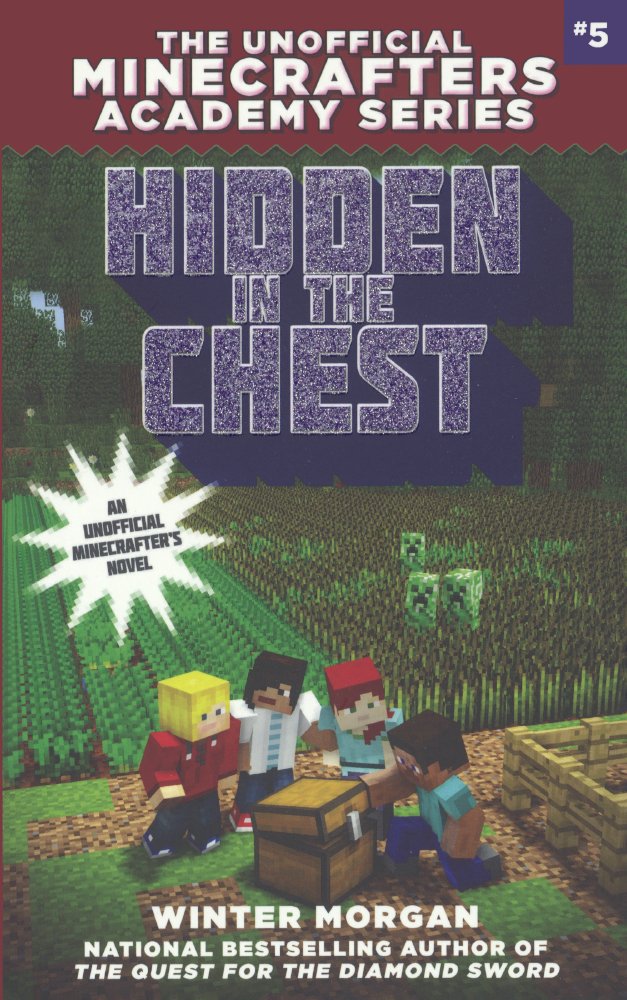 Hidden In The Chest: The Unofficial Minecrafters Academy Series, Book Five Encuadernación de biblioteca – 13 Junio 2017 de Winter Morgan (Author)