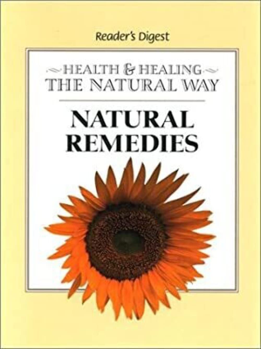 Natural Remedies: Health & Healing the Natural Way Tapa dura – 21 Mayo 2001 de Editors of Reader's Digest (Author)