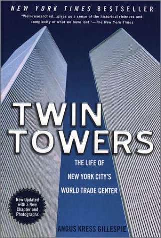 Twin Towers:: The Life of New York City's Trade Center Tapa blanda – 1 Agosto 2002 de Angus Kress Gillespie (Author)