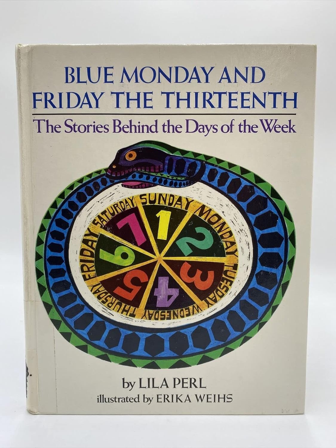 Blue Monday And Friday The Thirteenth: The Stories Behind the Days of the Week Tapa dura – 1 Enero 1986 de Lila Perl (Author), Erika Weihs (Illustrator)