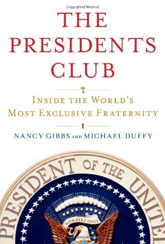The Presidents Club: Inside the World's Most Exclusive Fraternity [Deckle Edge] Tapa dura de Nancy Gibbs (Author)